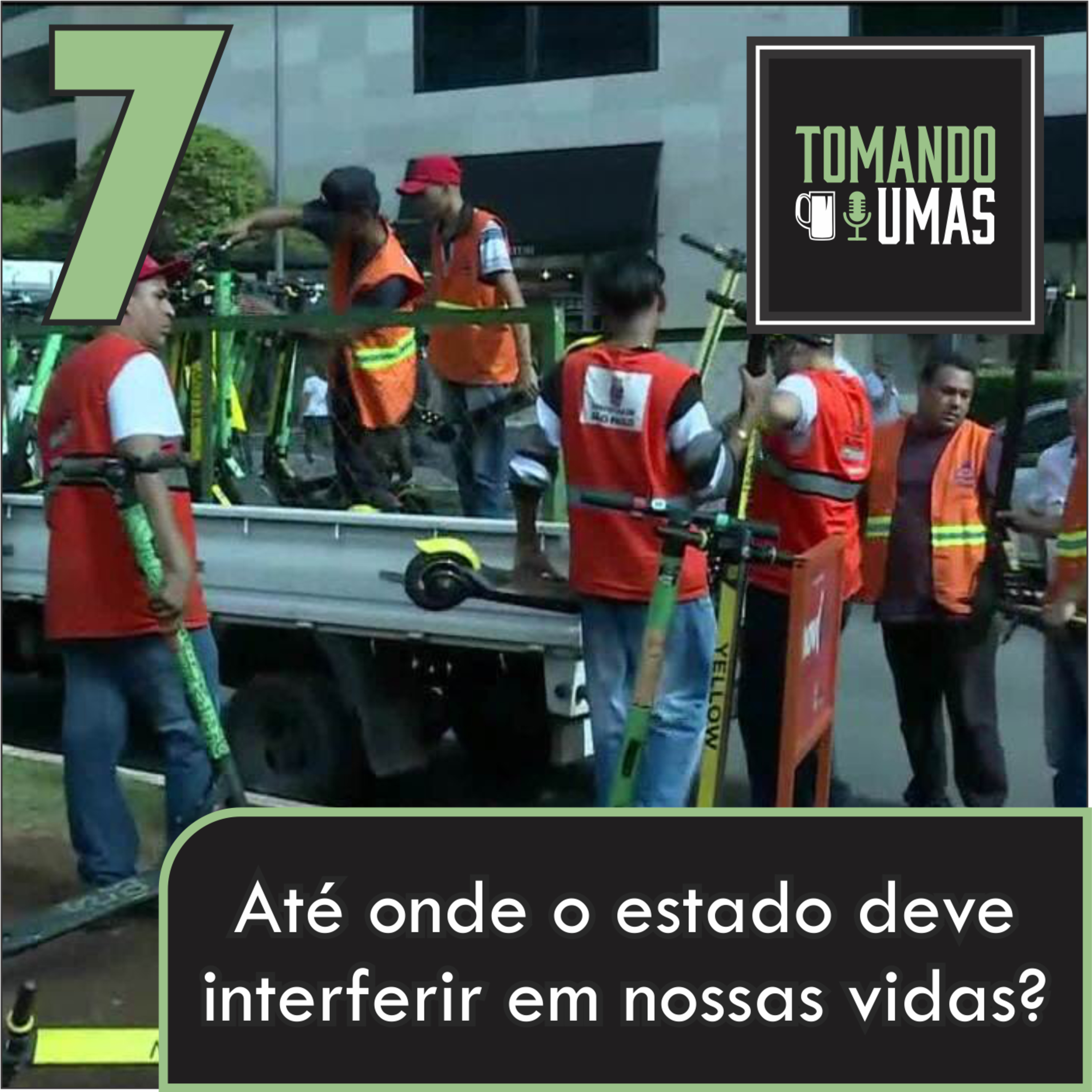 #7 - Até onde o estado deve interferir em nossas vidas?