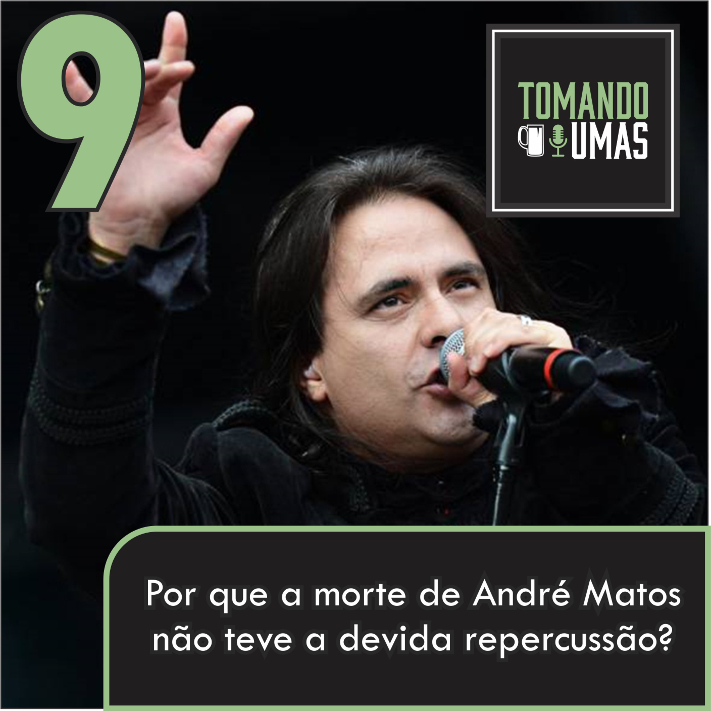 #9 - Por que a morte de André Matos não teve a devida repercussão?