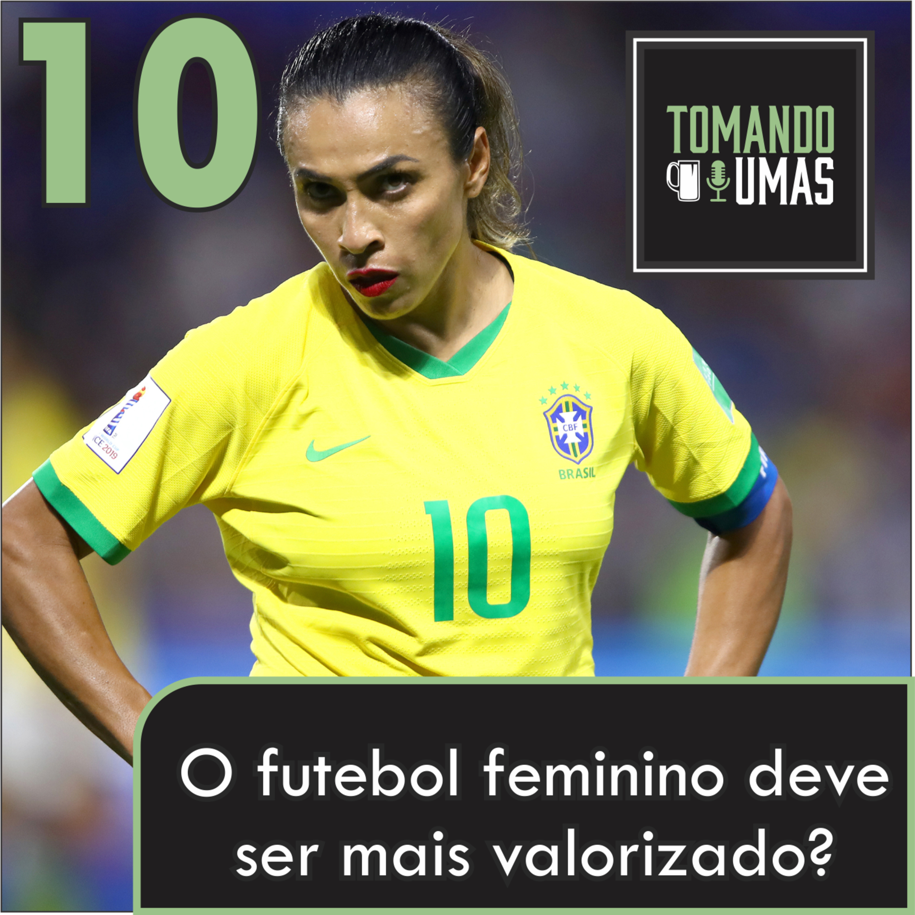 #10 - O futebol feminino deve ser mais valorizado?