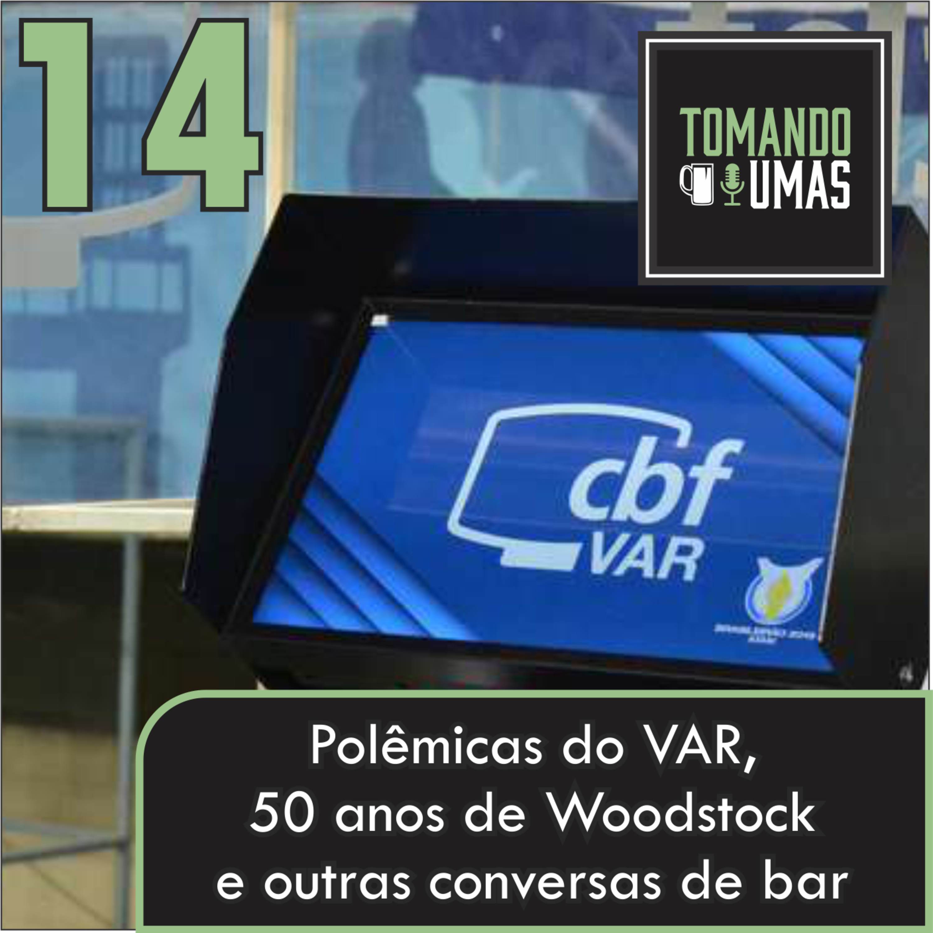 #14 - Polêmicas do VAR, 50 anos de Woodstock e outras conversas de bar