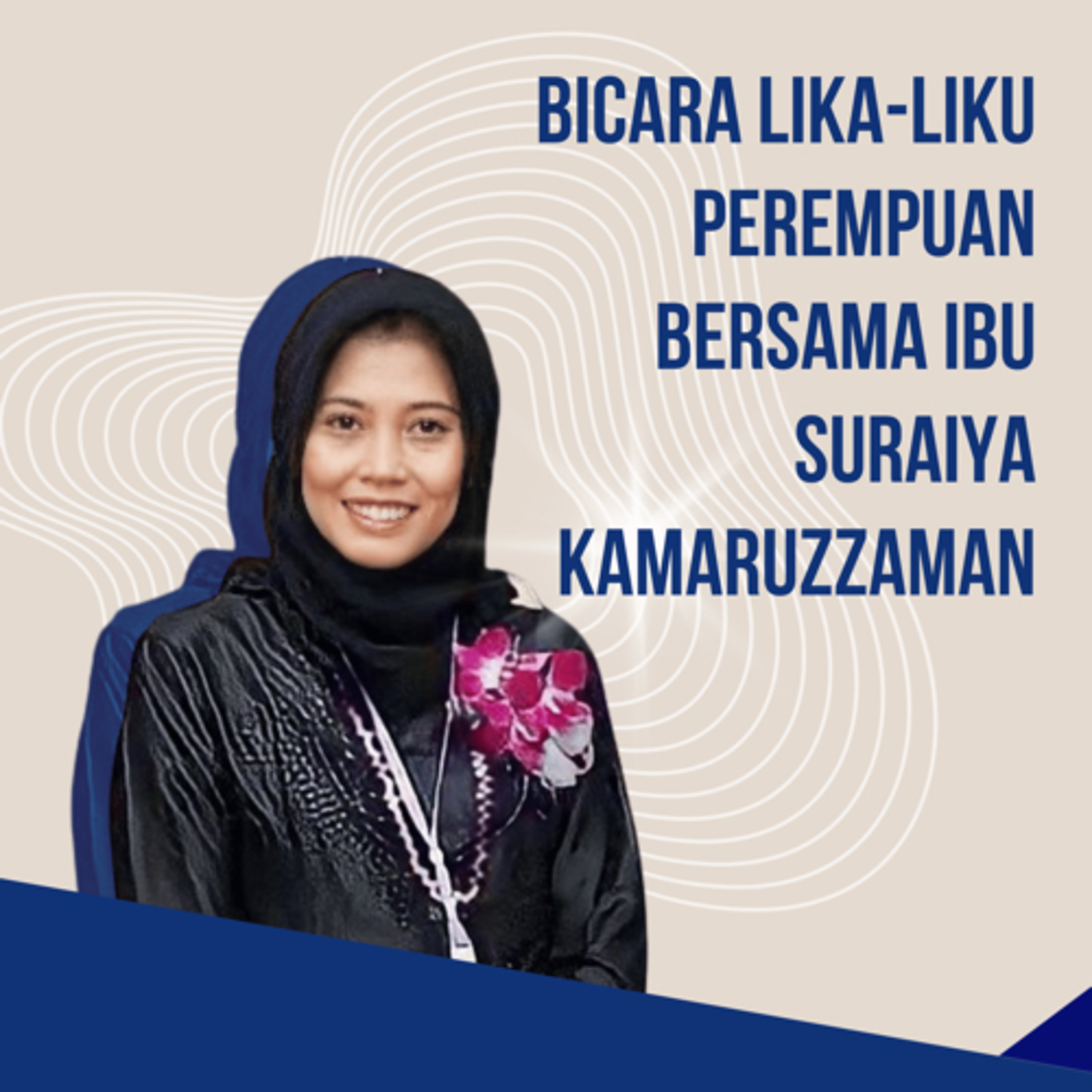 Bicara Lika-Liku Perempuan bersama Ibu Suraiya Kamaruzzaman episode artwork