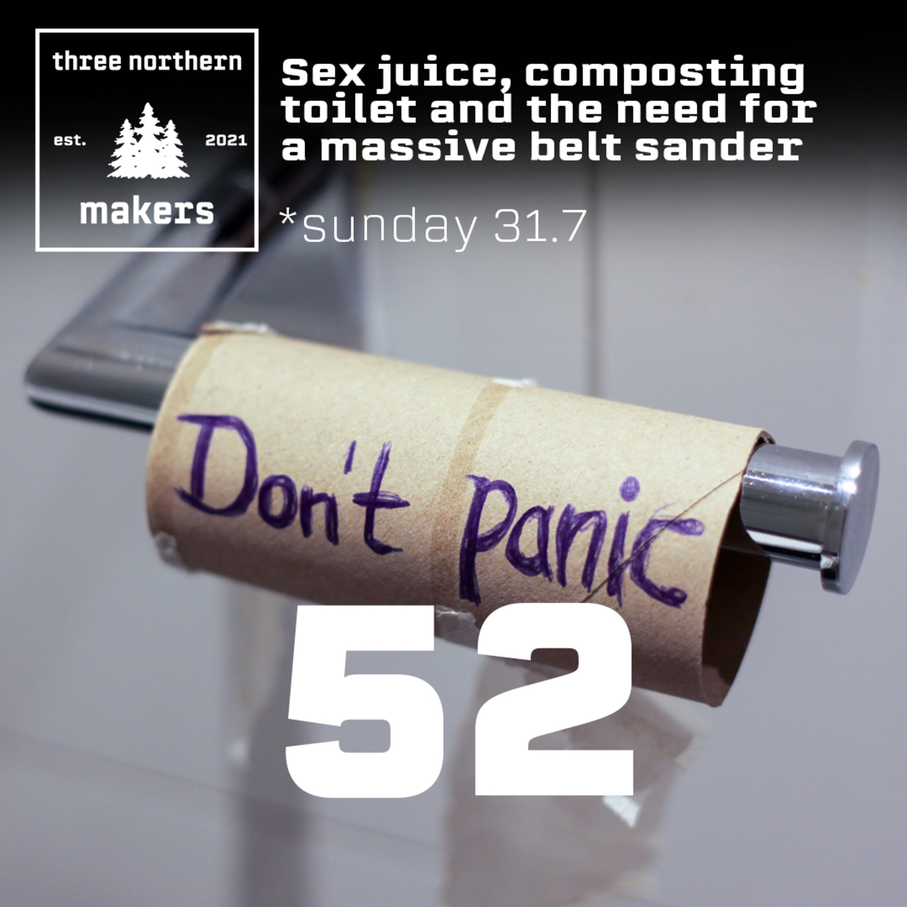 Ep52 - Sex juice, composting toilet and the need for a massive belt sander episode artwork