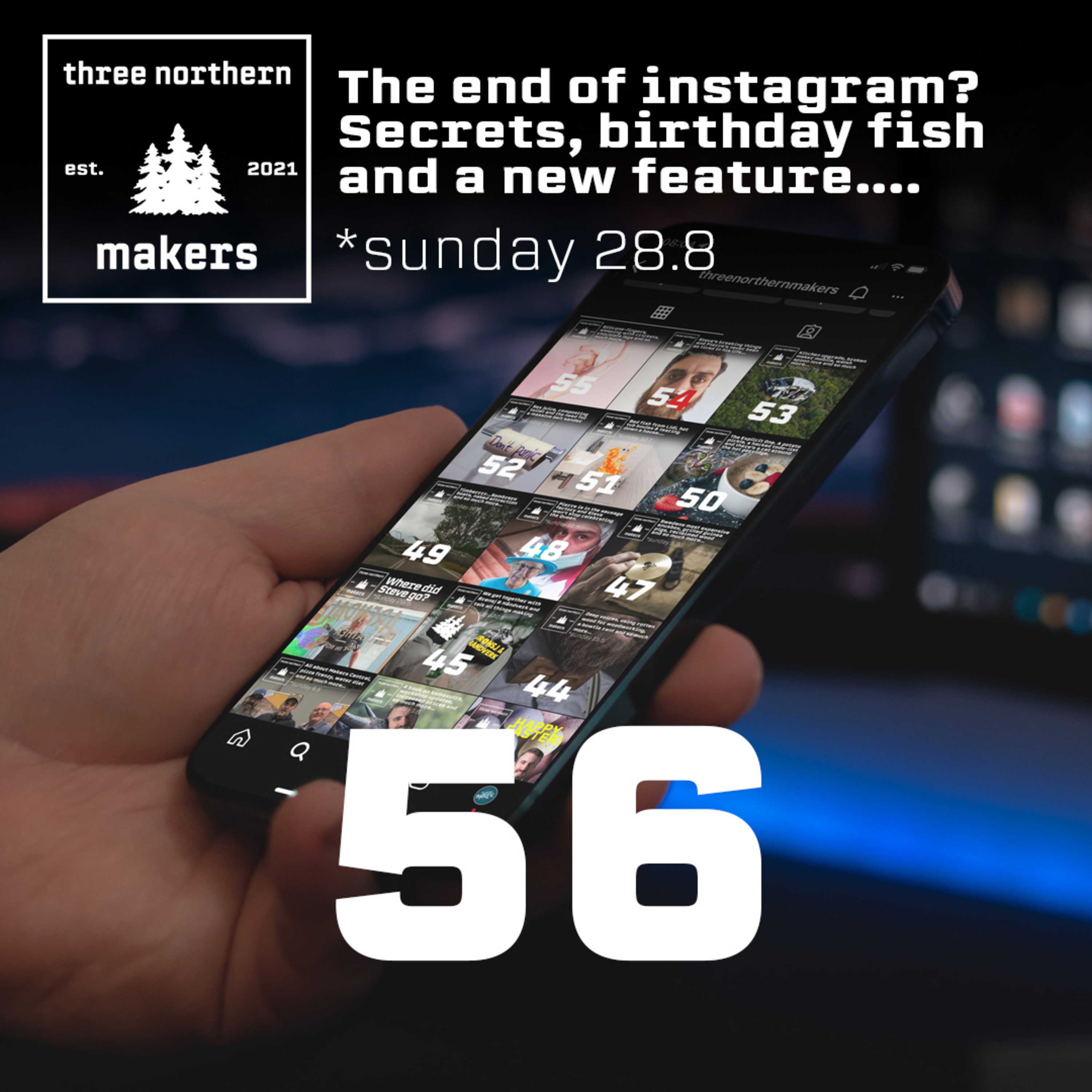 Ep56 - The end of Instagram? Secrets, birthday fish and a new feature episode artwork