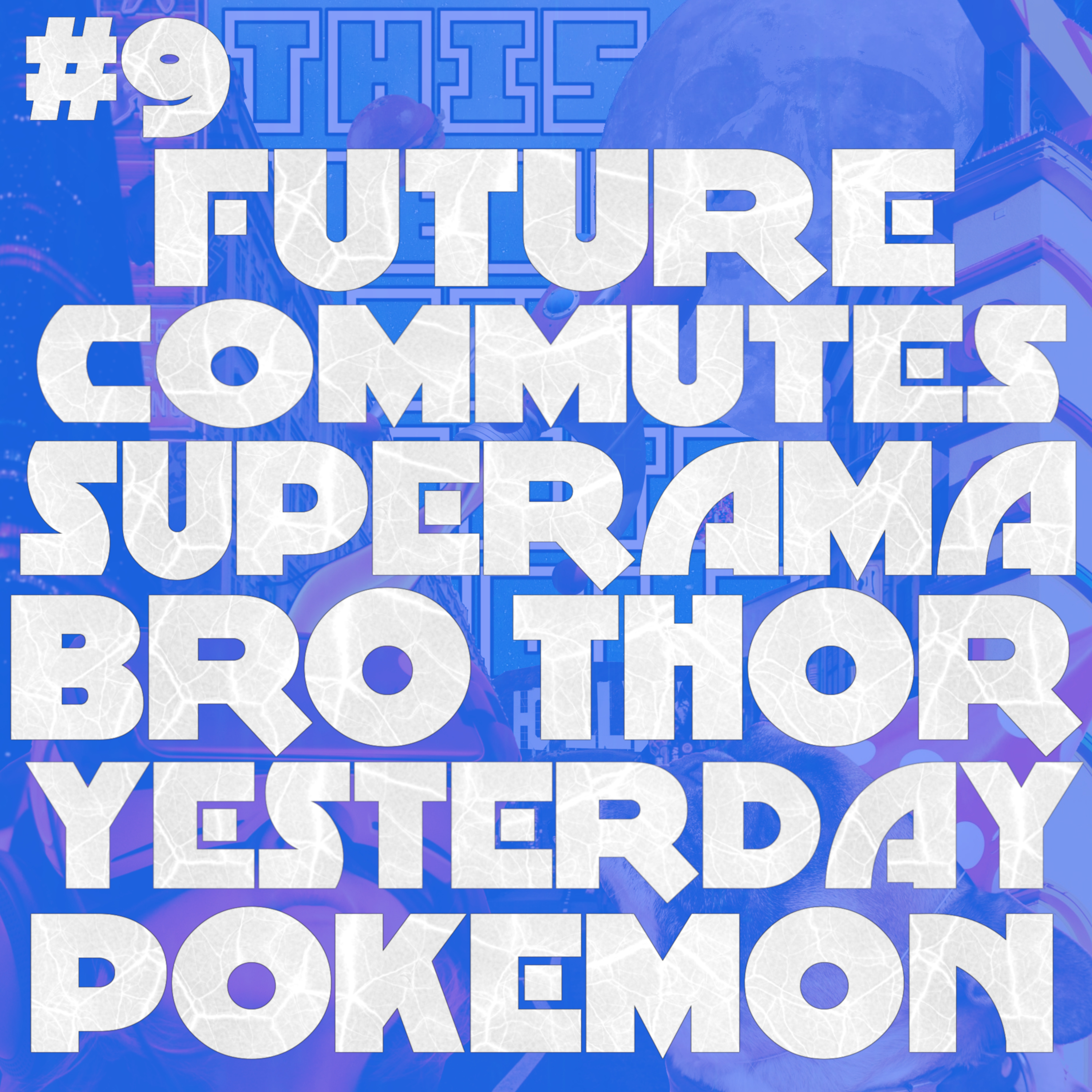 Future Commutes, Bro Thor and Yesterday episode artwork