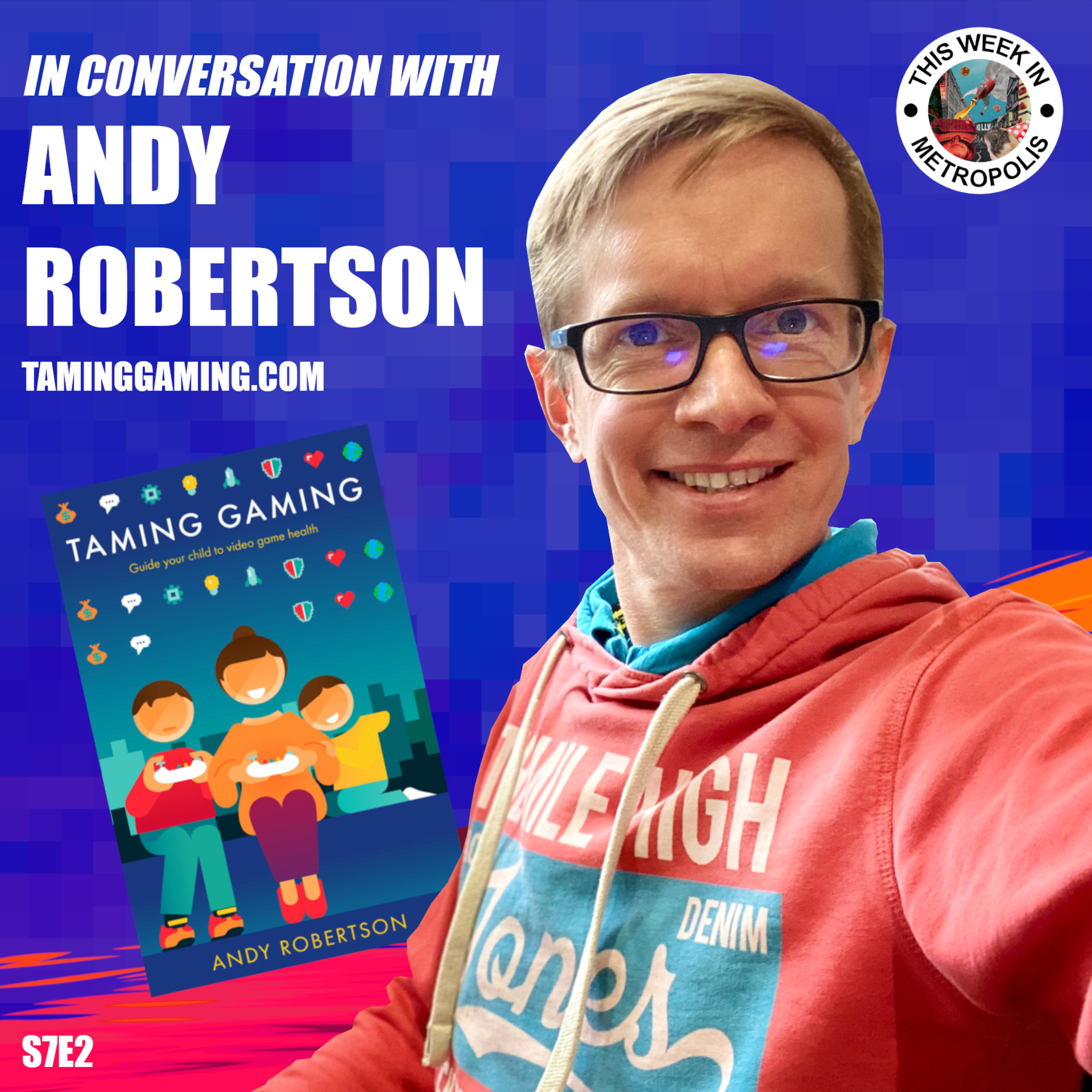 With Andy Robertson Author of Taming Gaming episode artwork