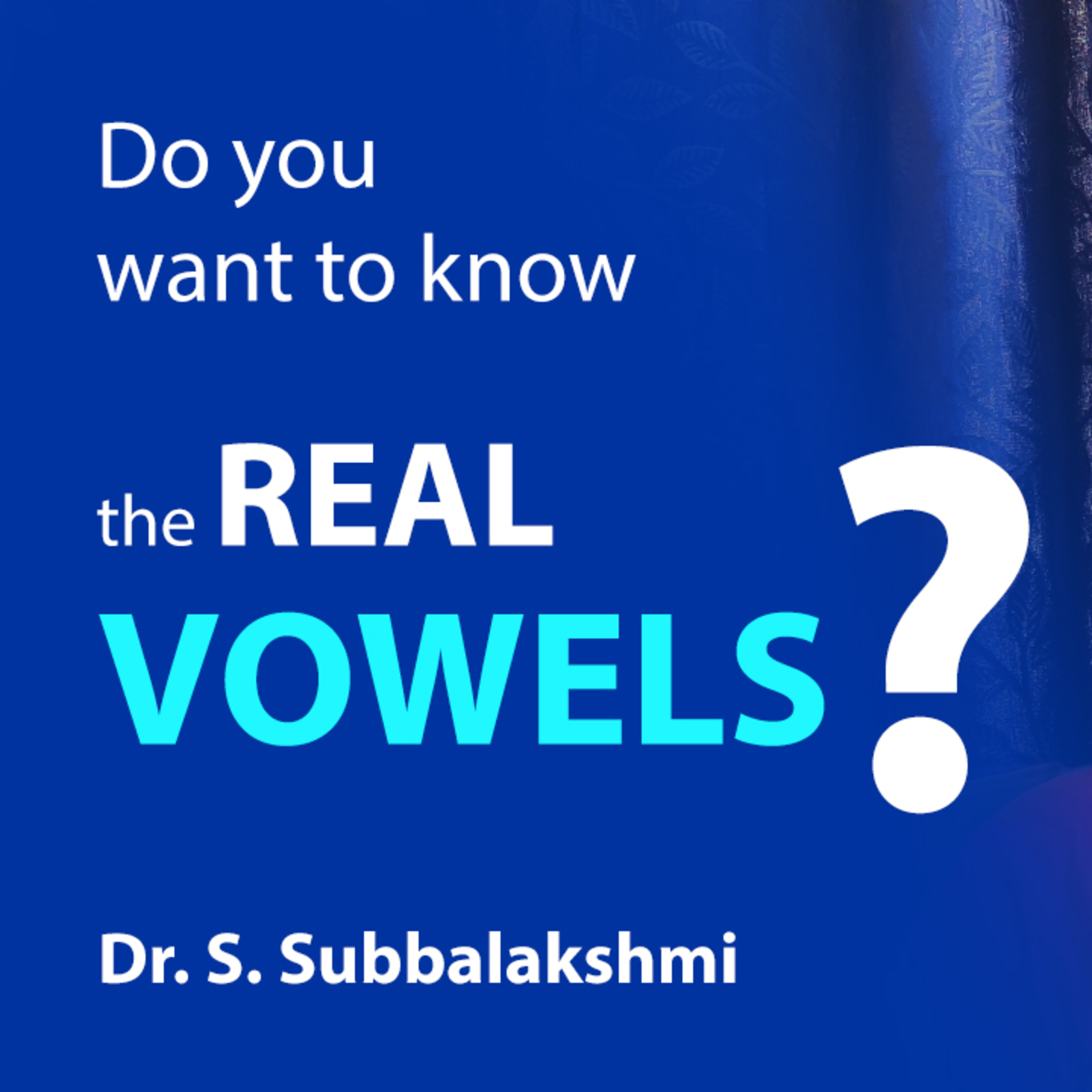 Do you want to know the REAL VOWELS?