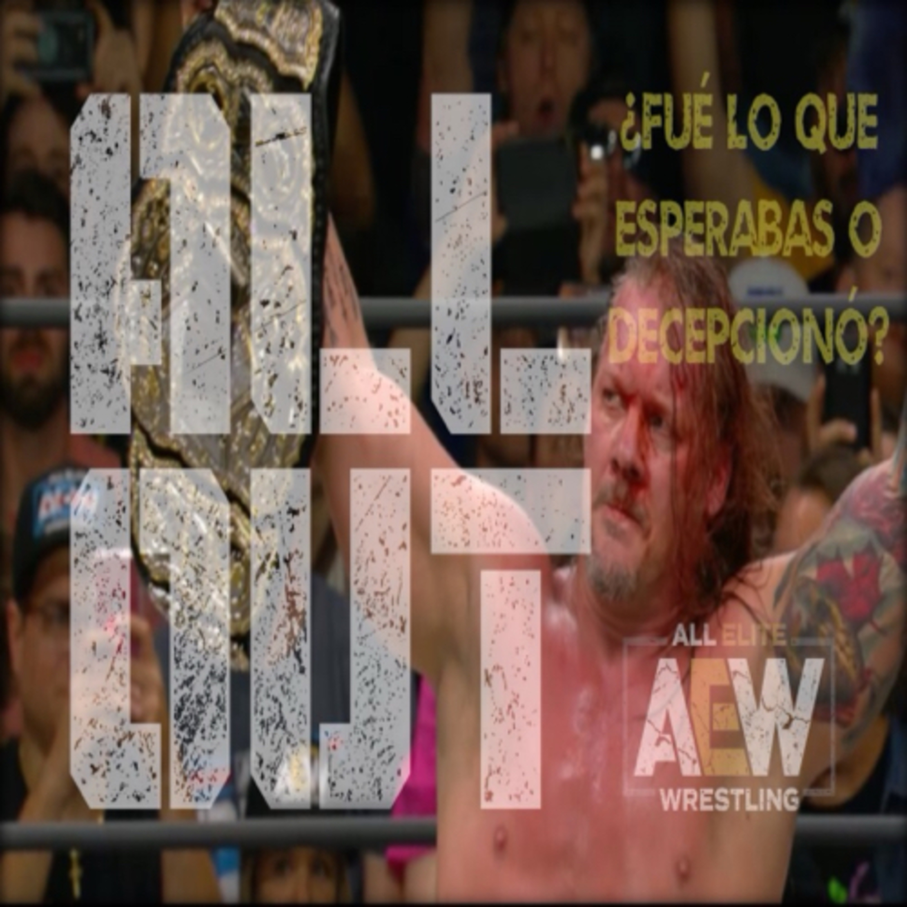 StarCast III CM Punk & AEW All Out ¿Fué una decepción?