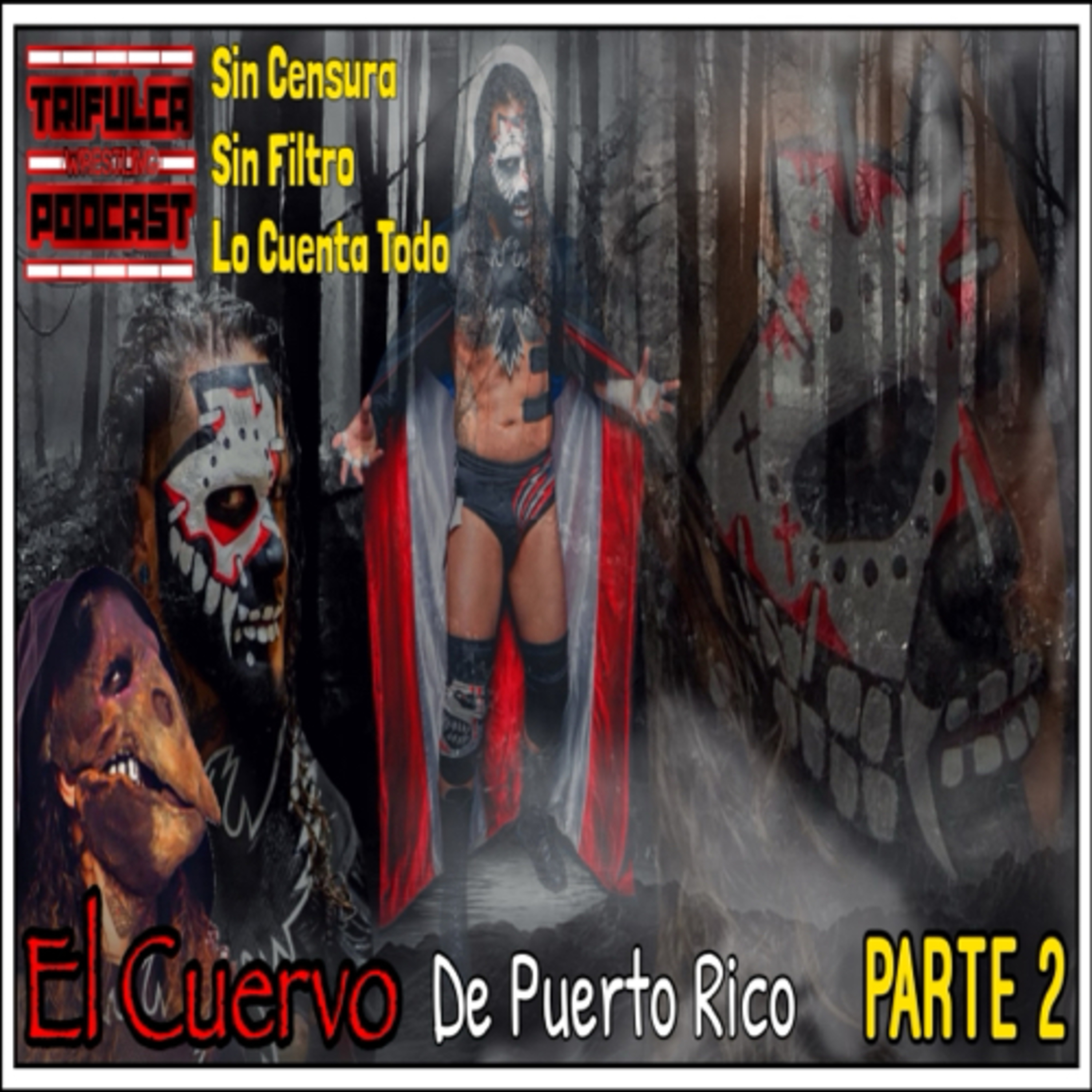 El Cuervo De Puerto Rico “Del Mas Extremo Al Mayor Ejemplo” La Entrevista Sin Censura Parte 2
 episode artwork