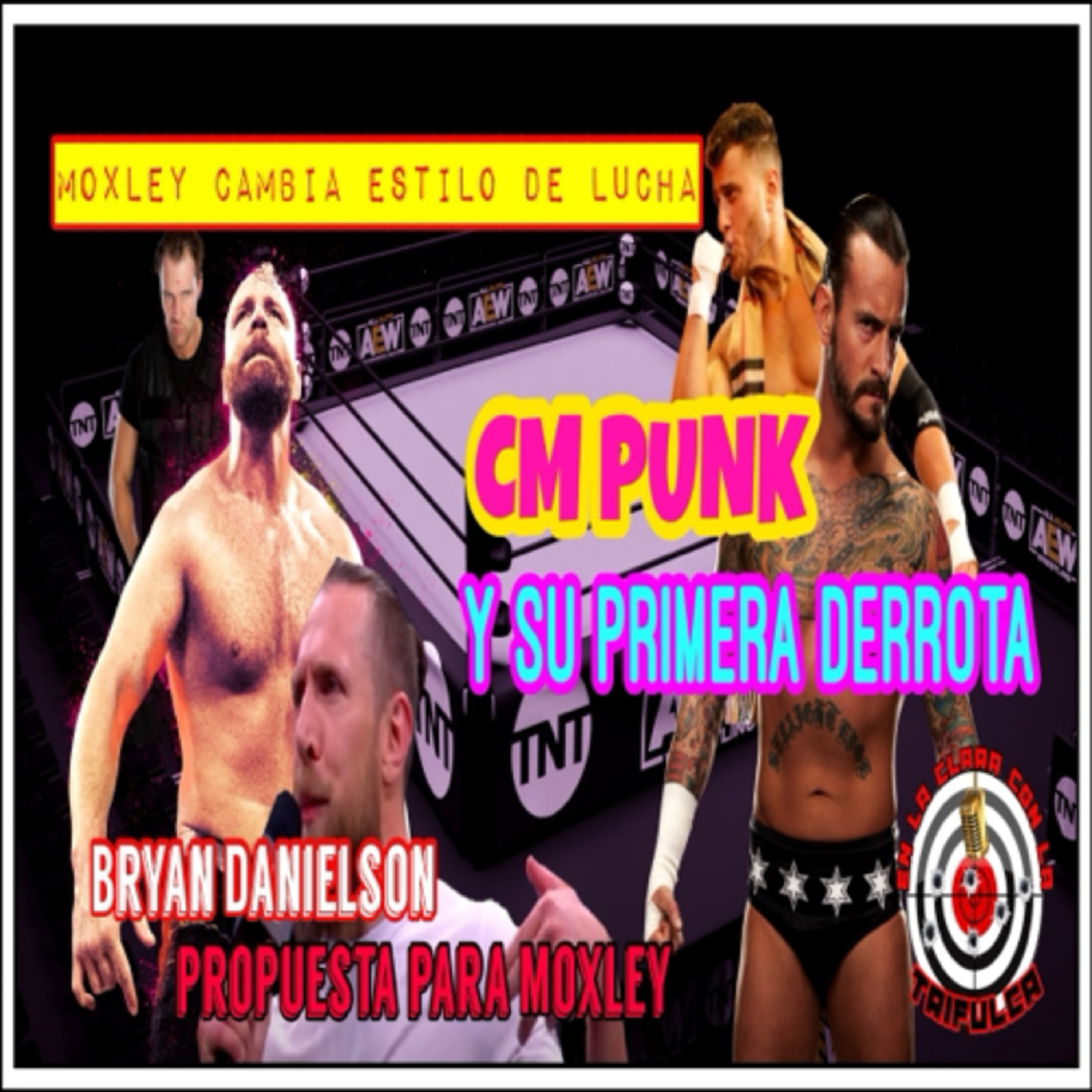 CM PUNK Tiene Su Primera Derrota En All Elite Wrestling & Jon Moxley Vuelve Al Estilo Ganador episode artwork