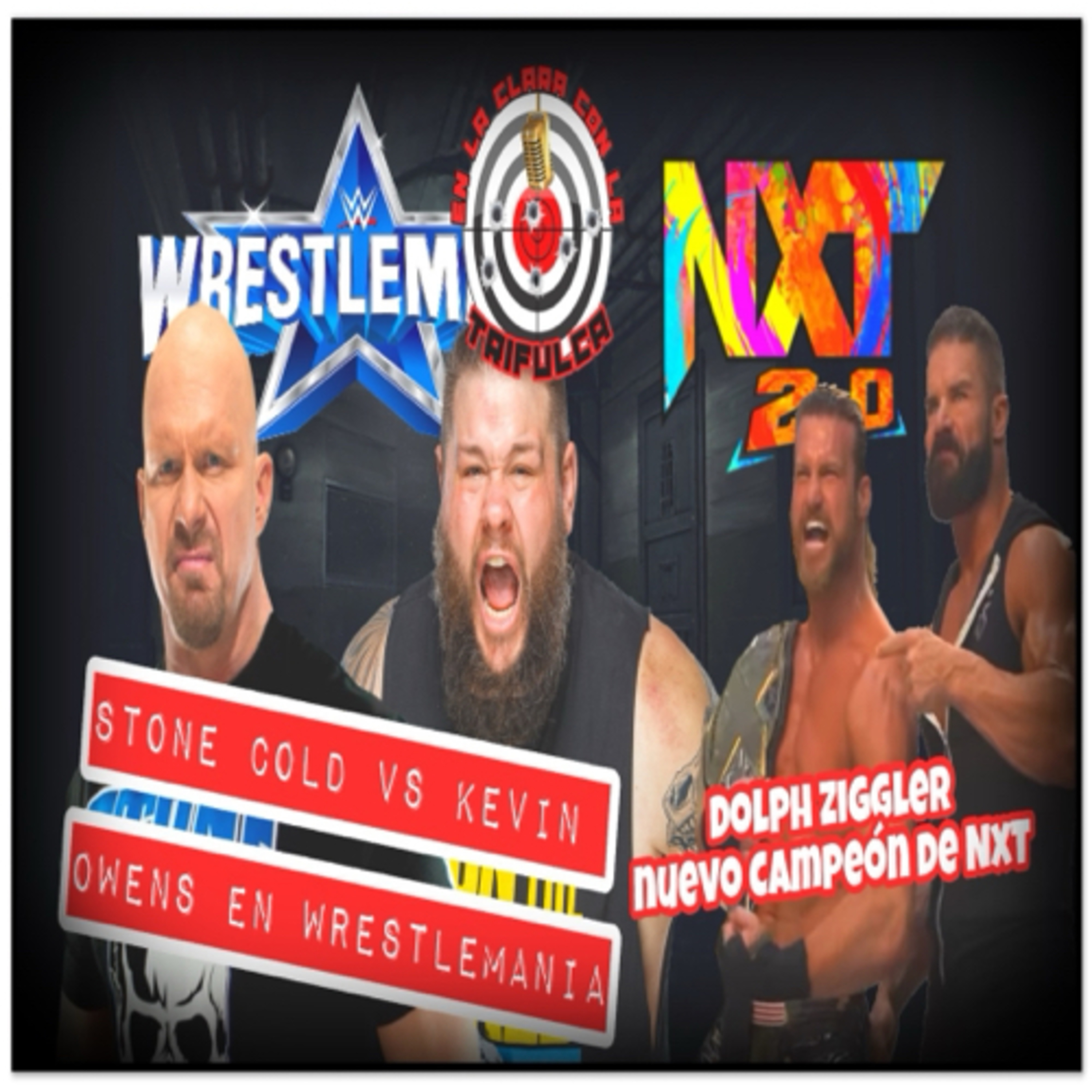 Stone Cold vs Kevin Owens En Wrestlemania & Dolph Ziggler Nuevo Campeón De NXT 2.0 episode artwork