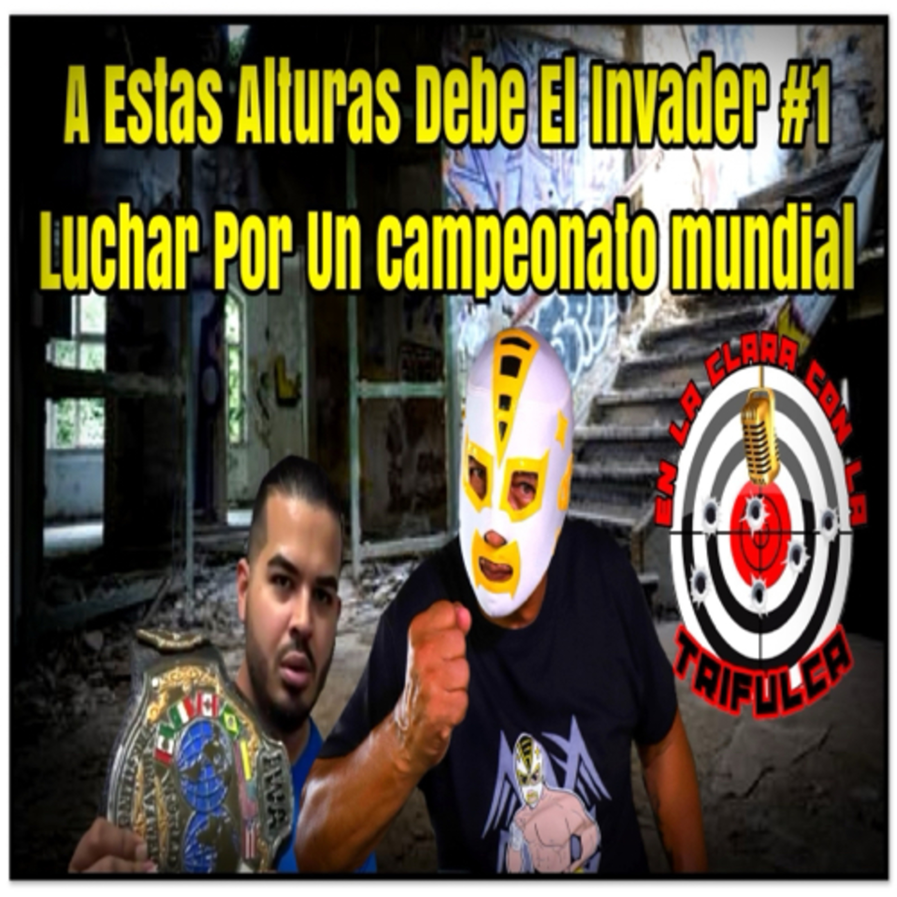 ¿Debe El Invader #1 Luchar Por Un Campeonato Mundial A Su Edad? episode artwork
