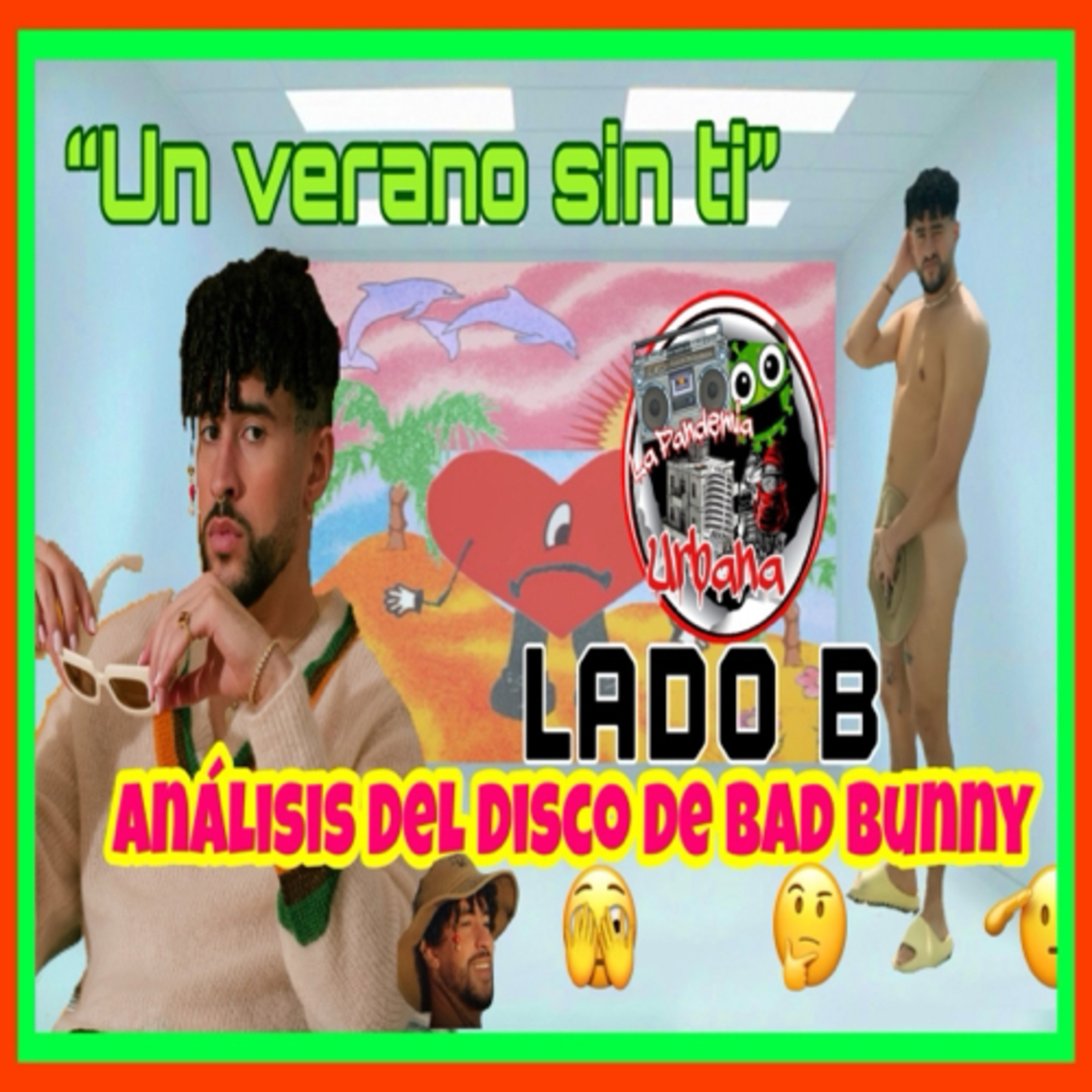 “Un Verano Sin Tí” Análisis Del Lado B Del Nuevo Album De Bad Bunny  episode artwork