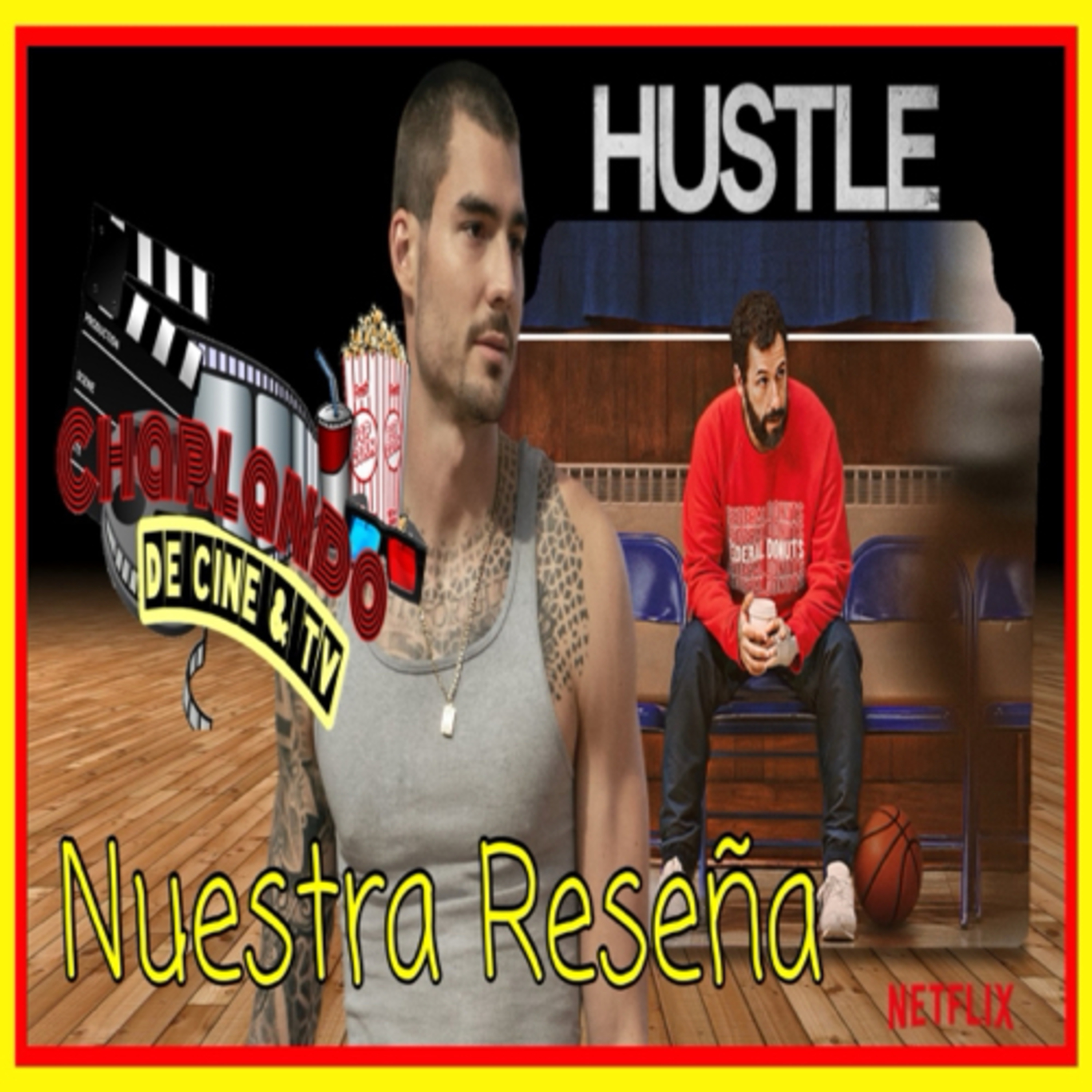 La Película Hustle De Adam Sandler Y LeBron James Fue Un Exito (Nuestra Reseña Y Análisis)  episode artwork