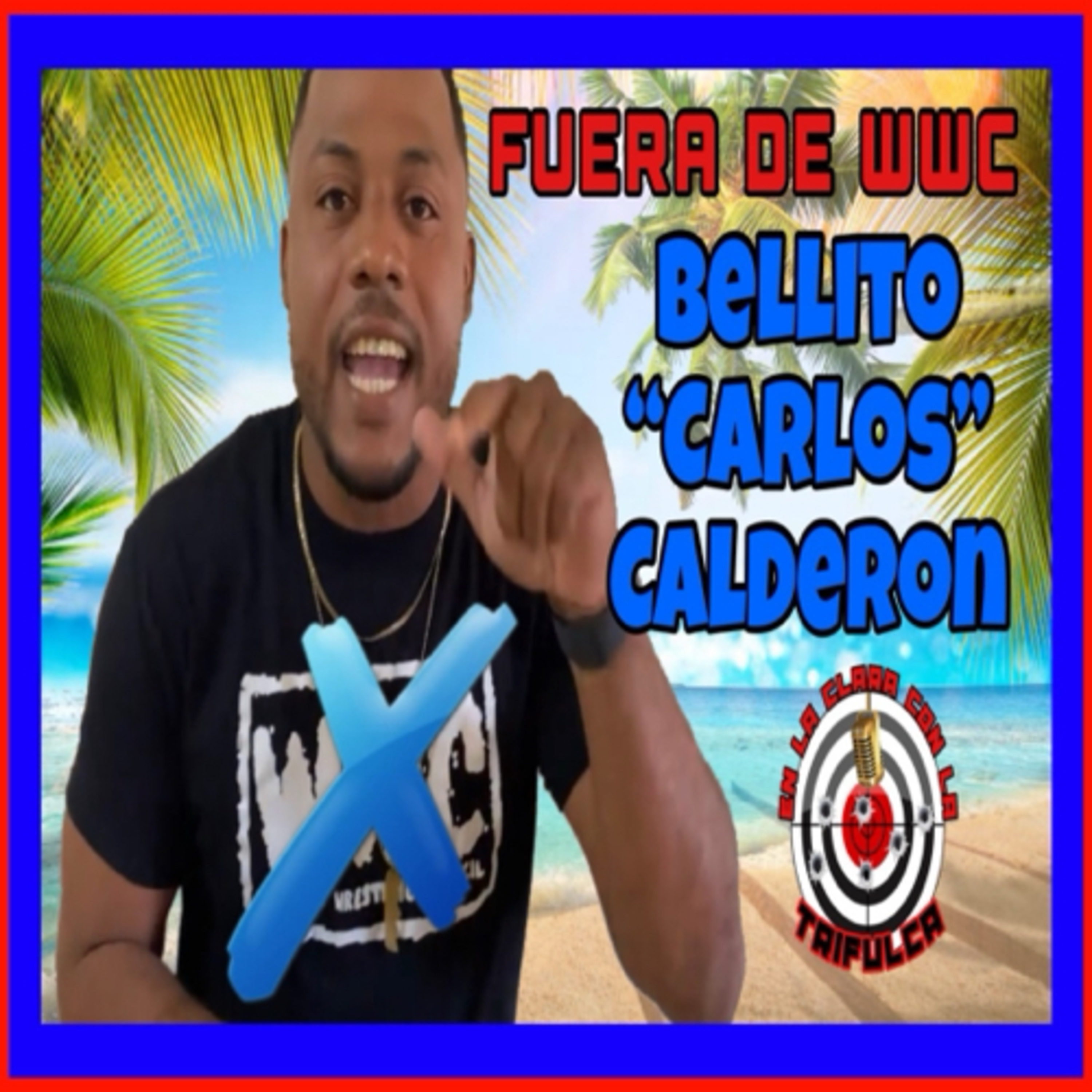 Bellito “Carlos” Calderón Fuera De WWC, ¿El Destino Será LAWE?  episode artwork