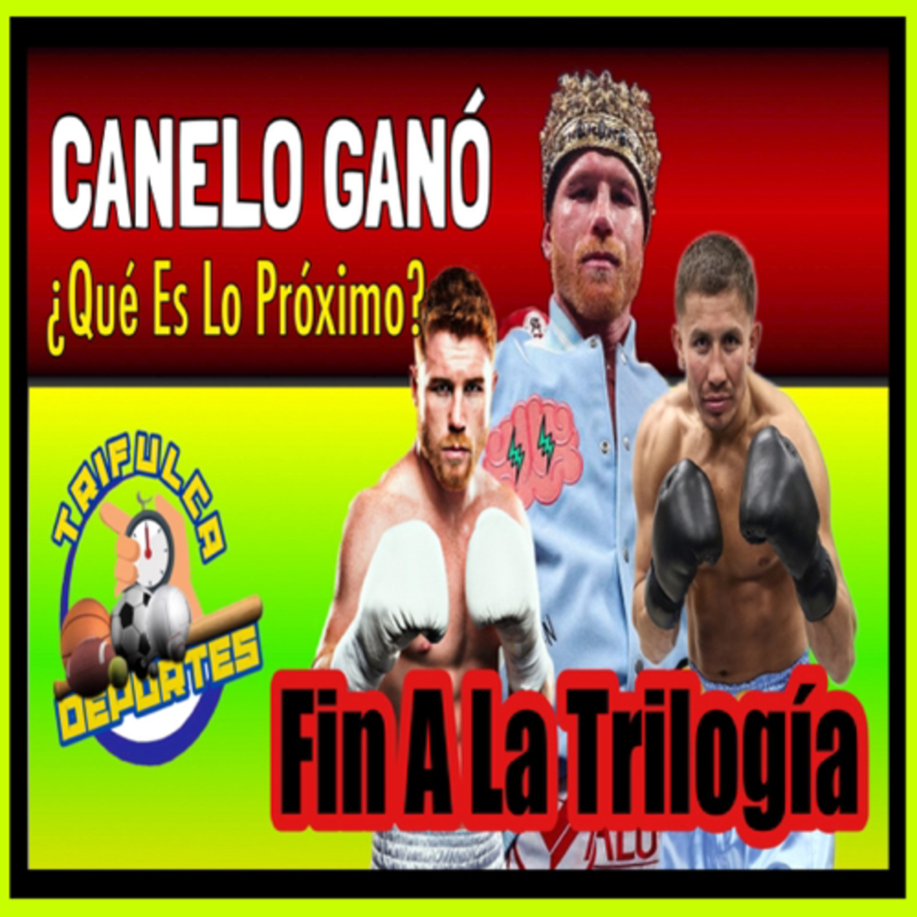 Nuestra Reacción Es Importante Tarde Pero Seguro, ¿Ahora Que Canelo Venció A GGG Que Es Lo Próximo? episode artwork