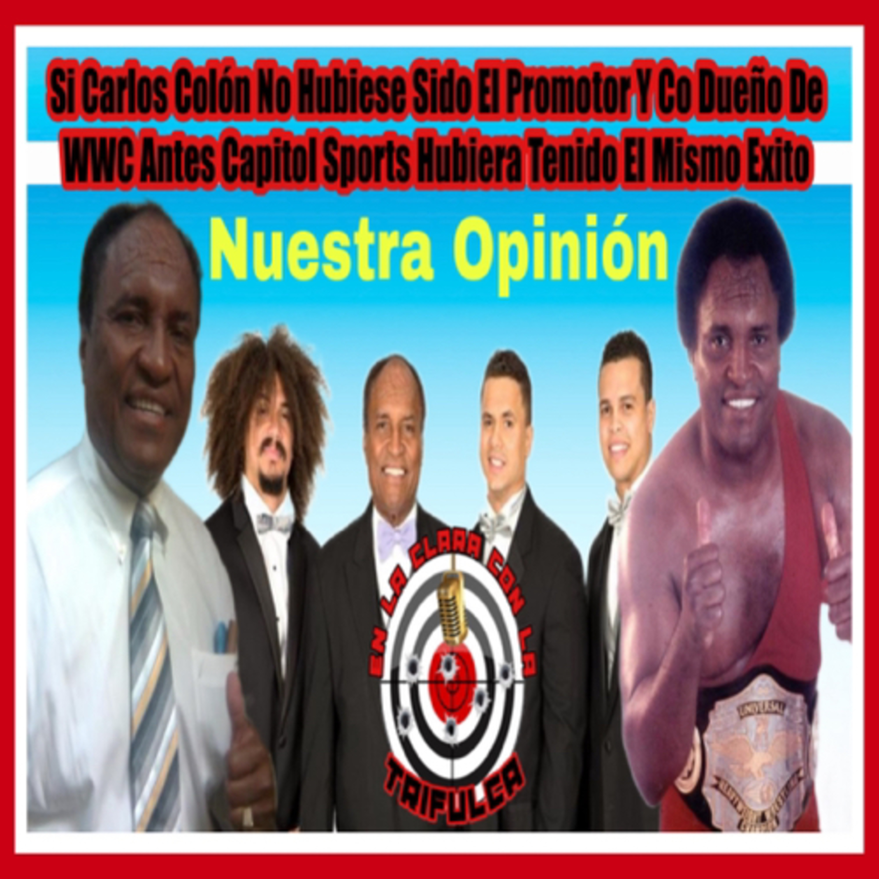 ¿Si Carlos Colón No Hubiese Sido Promotor Y Con Dueño De WWC, Habría Tenido El Mismo Exito?  episode artwork