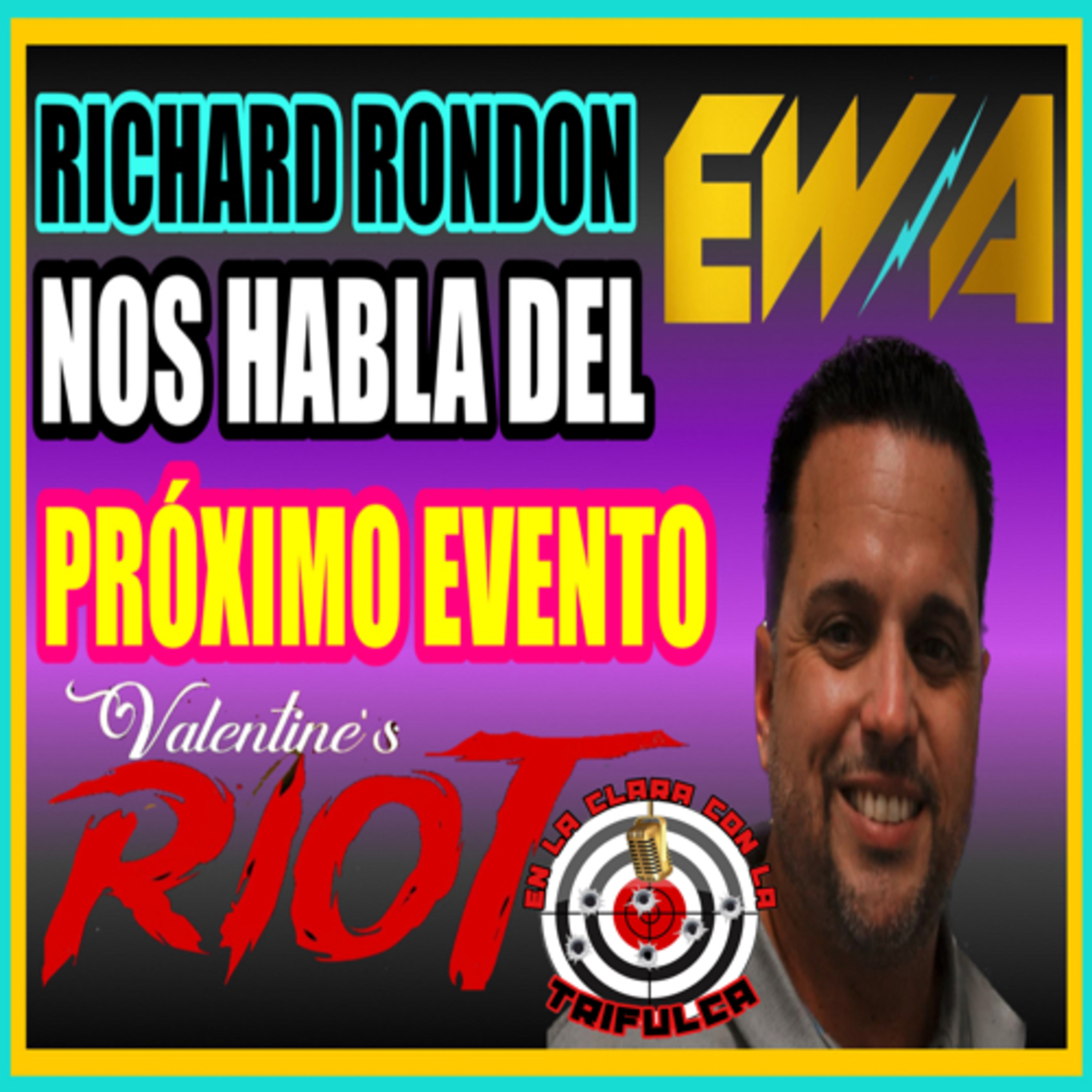 Richard Rondon Habla Sobre El Proximo Evento De La EWA Valentine’s Riot  episode artwork