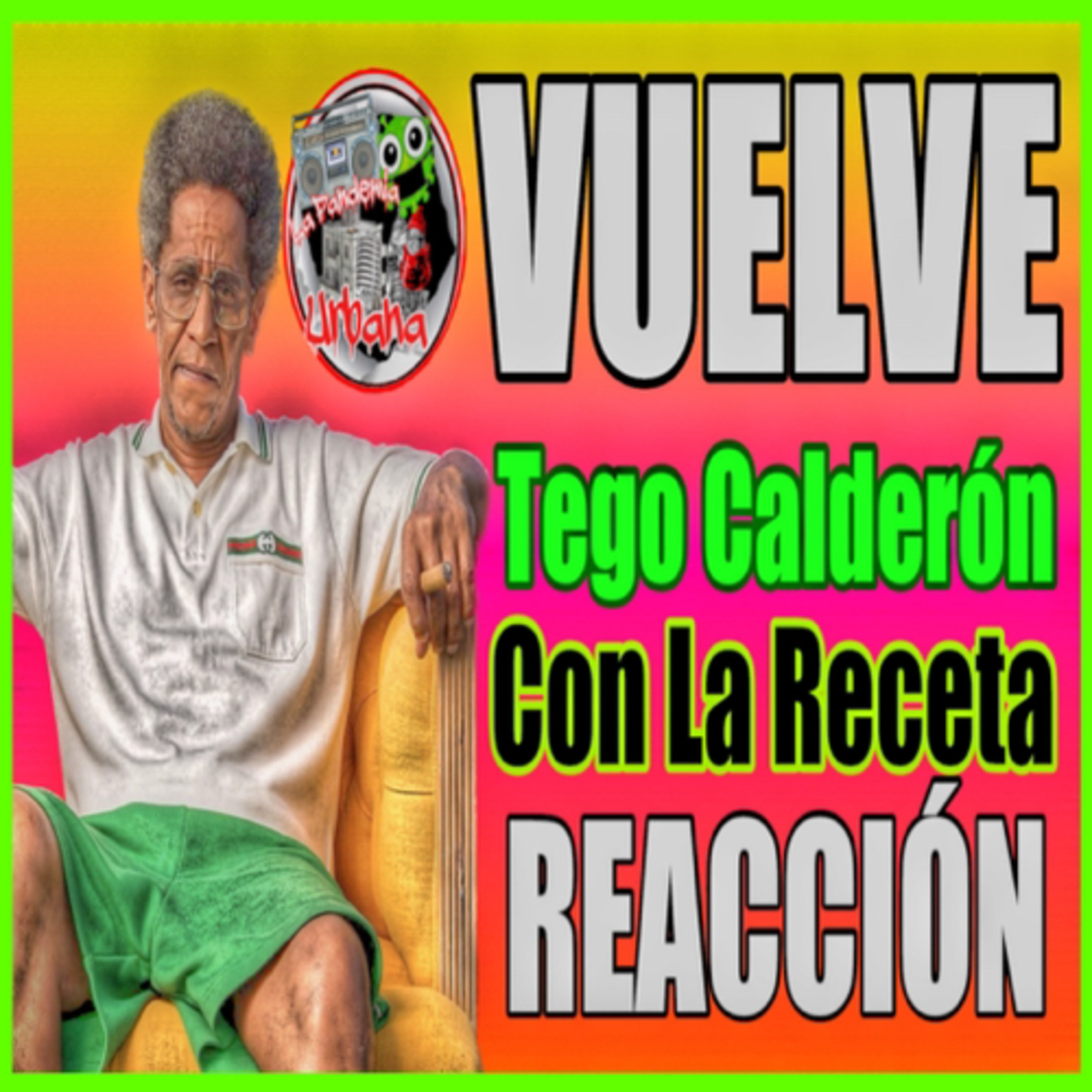 Tego Calderon Volvió Y De Que Manera, “Trajo La Receta Original”  episode artwork