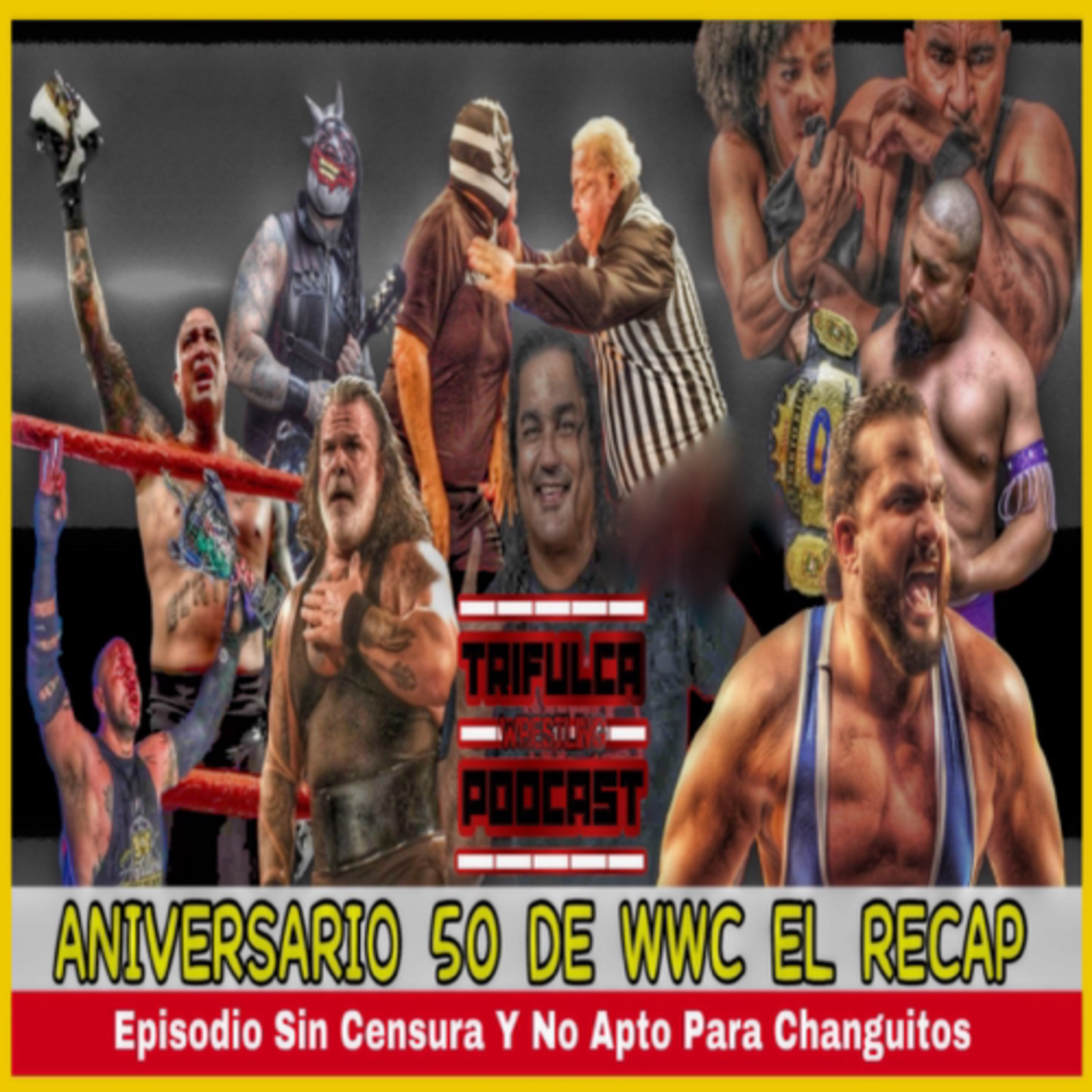 Aniversario 50 De WWC, La Reseña, El Recap, La Critica, Las Opiniones Y Análisis Sin Censura  episode artwork