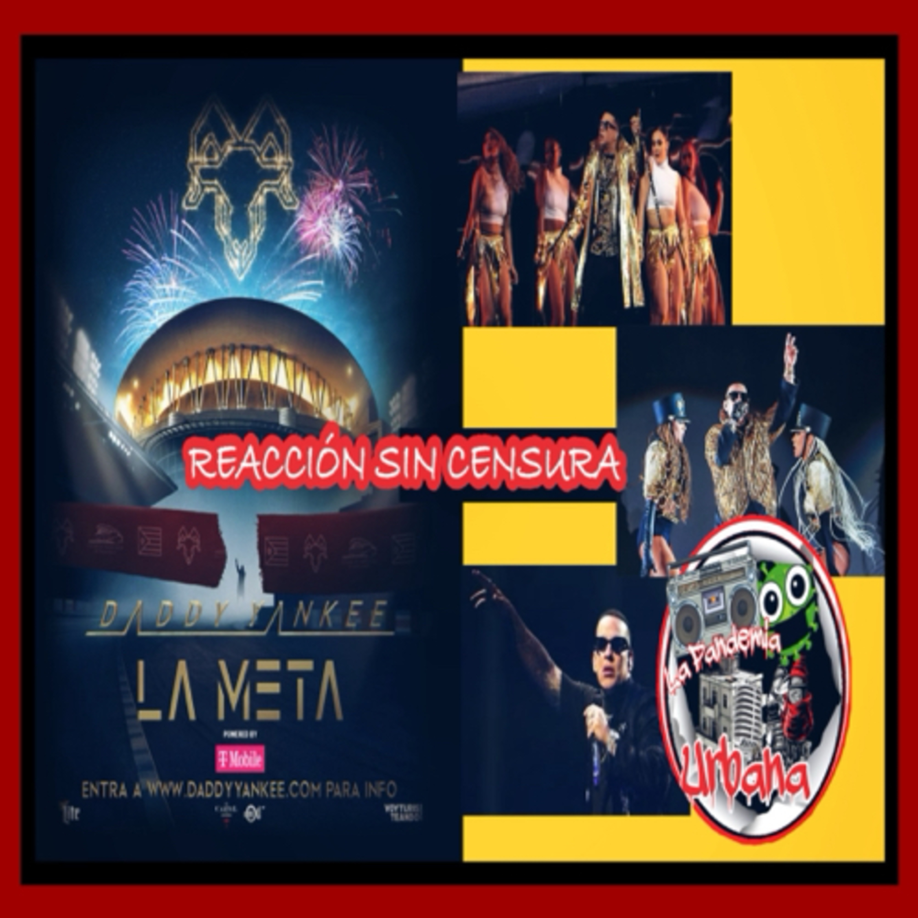 La Meta - Daddy Yankee: “REACCIÓN AL ÚLTIMO CONCIERTO” SIN CENSURA  episode artwork