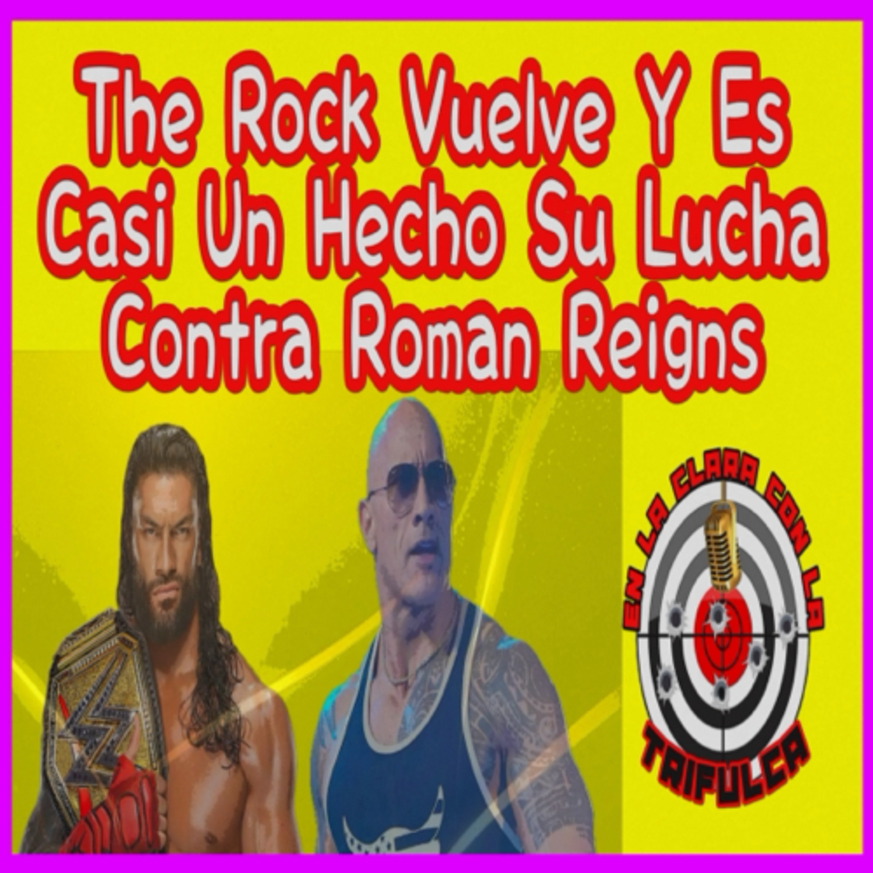 The Rock Hace Su Regreso A WWE Y Se Avecina La Lucha Contra Roman Reigns  episode artwork