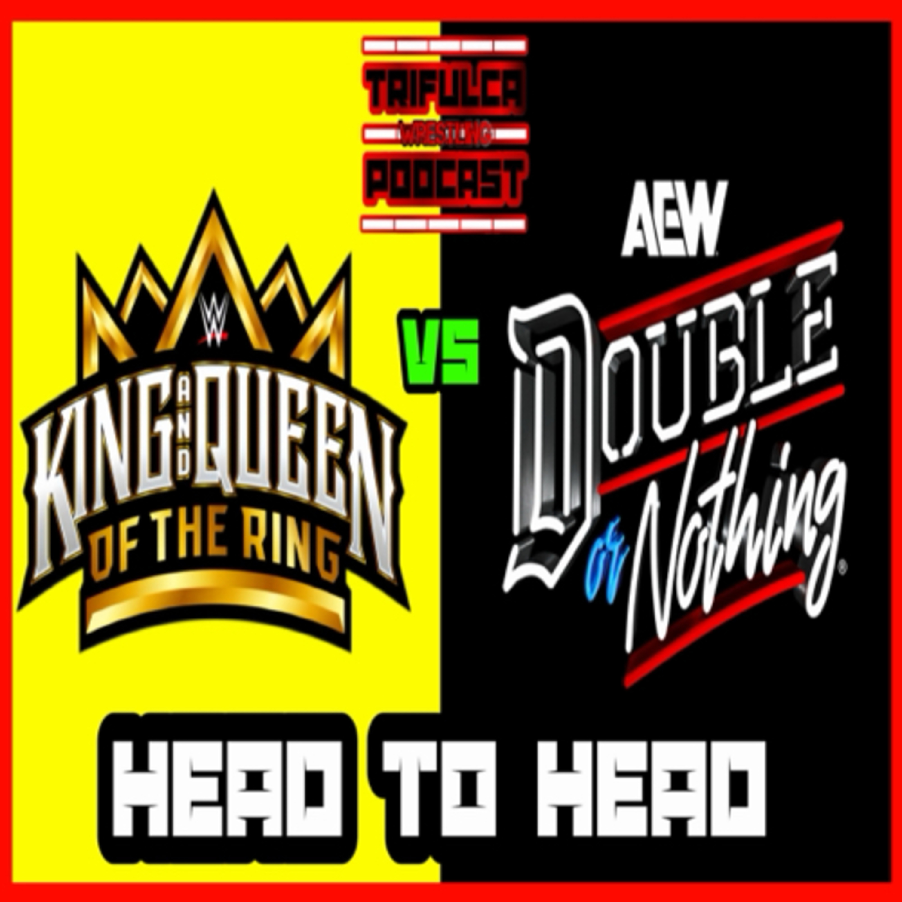 WWE King and Queen of the Ring vs AEW Double or Nothing Análisis Head to Head  episode artwork