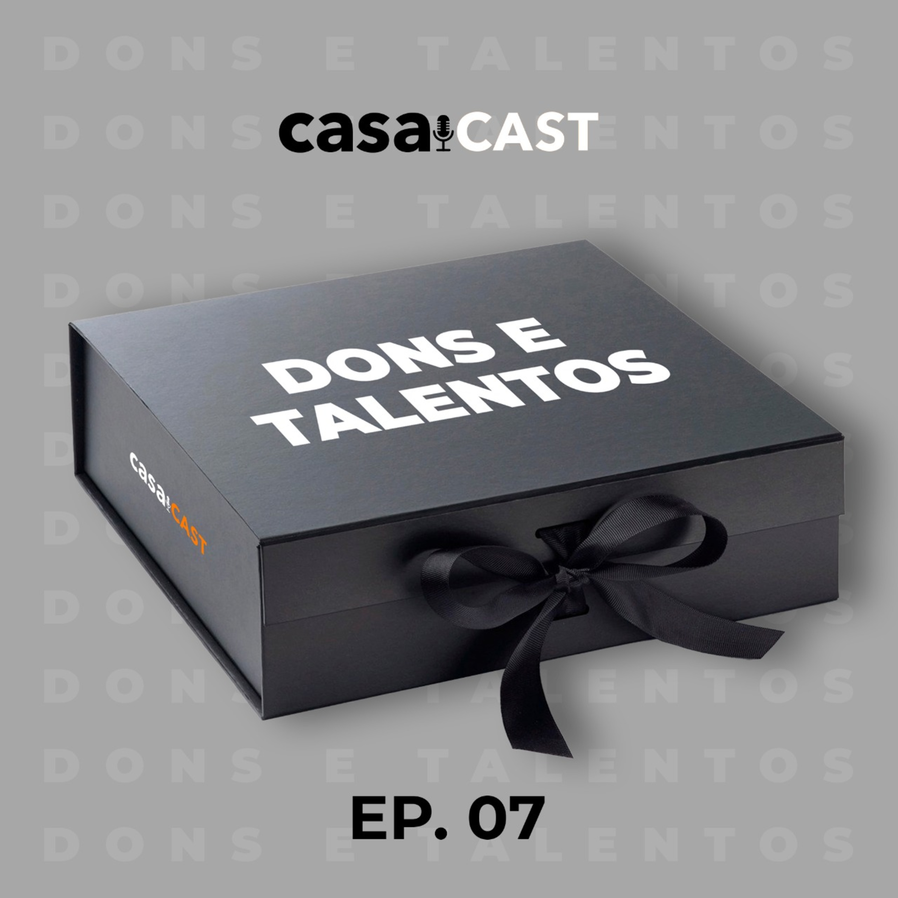 Casa Cast #7 - Dons e talentos  episode artwork