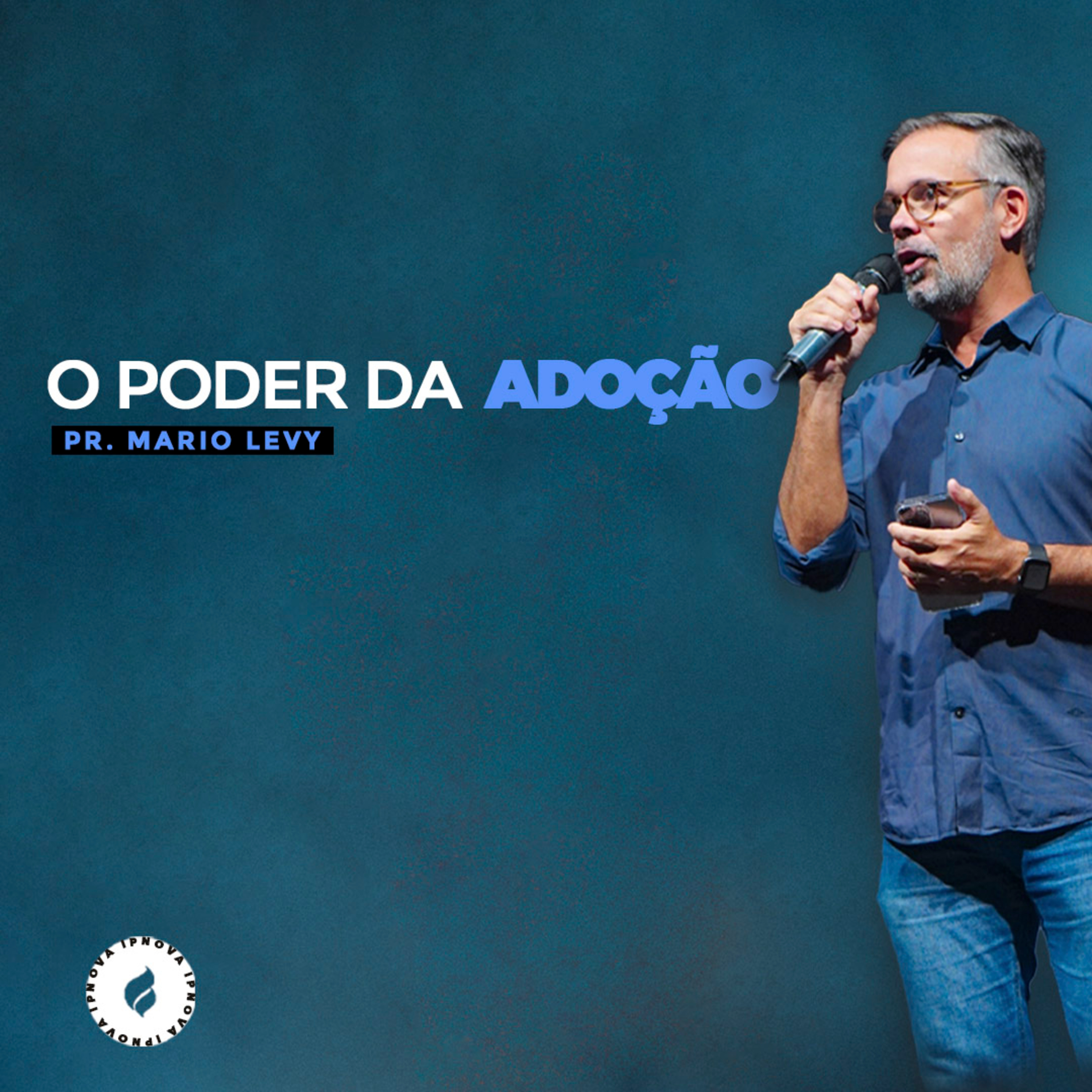 "O PODER DA ADOÇÃO" Pr. Mario Levy episode artwork