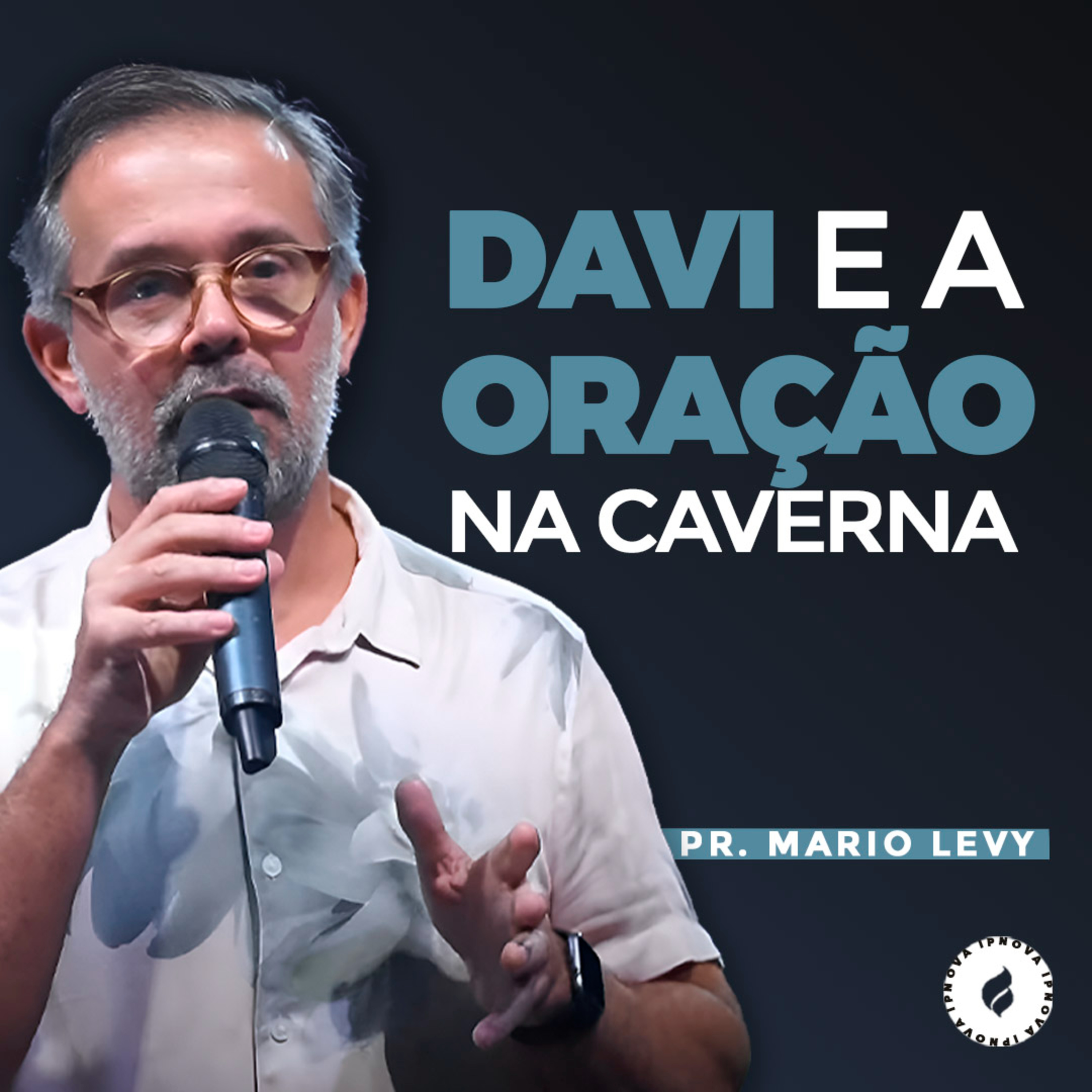 "DAVI E A ORAÇÃO NA CAVERNA" Pr. Mario Levy episode artwork