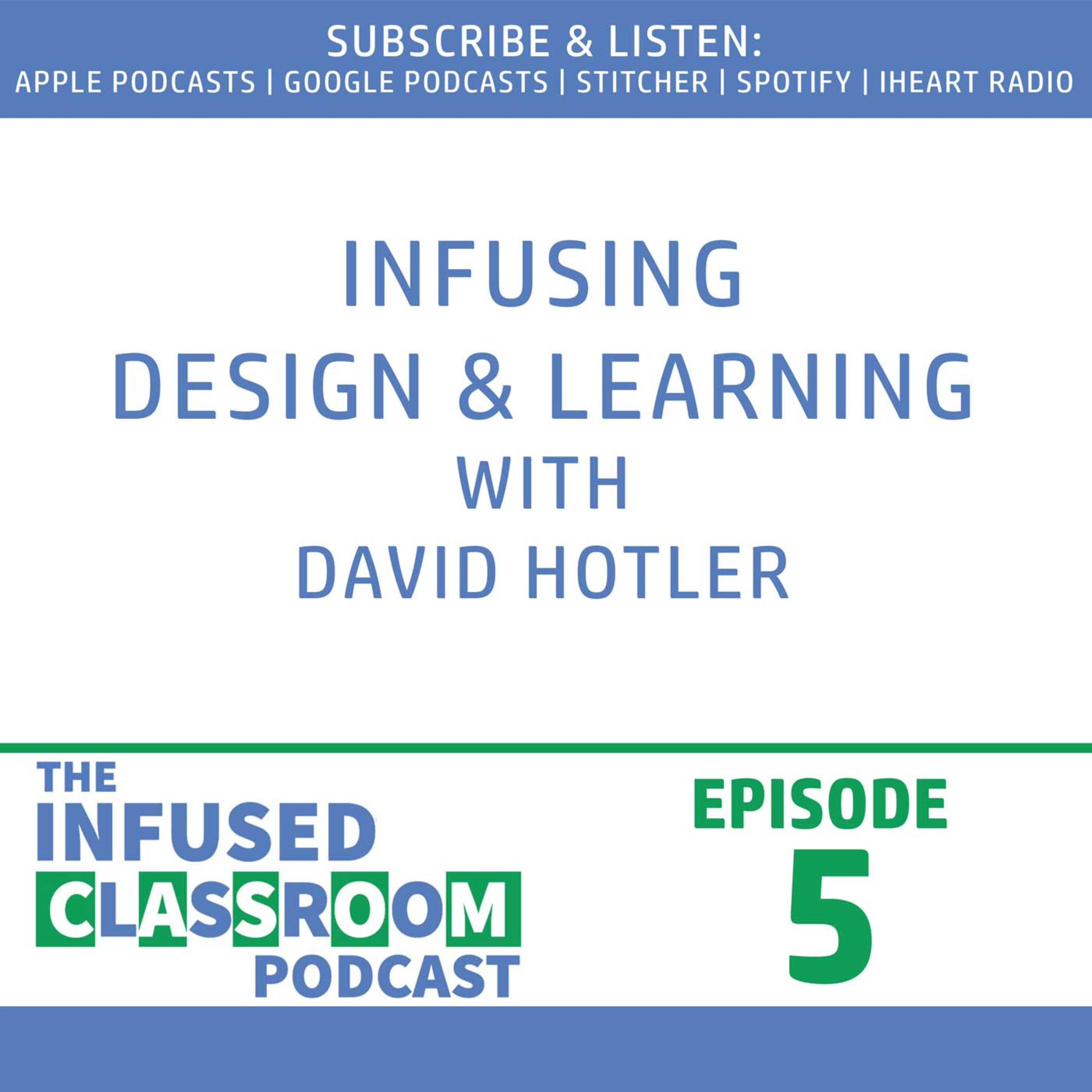 Infusing Design & Learning with David Hotler - ICP005