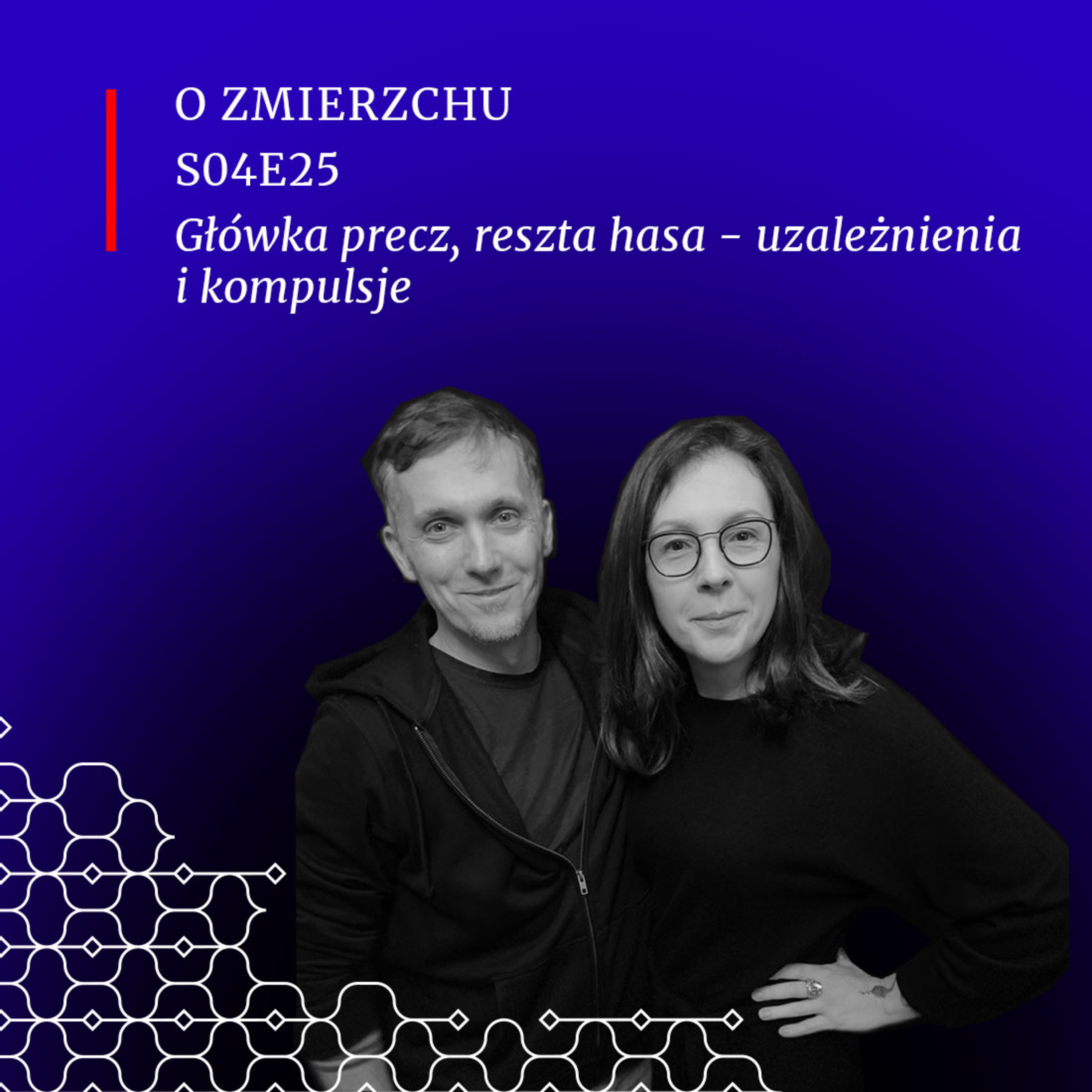 S04E25 Główka precz, reszta hasa - uzależnienia i kompulsje - O Zmierzchu episode artwork