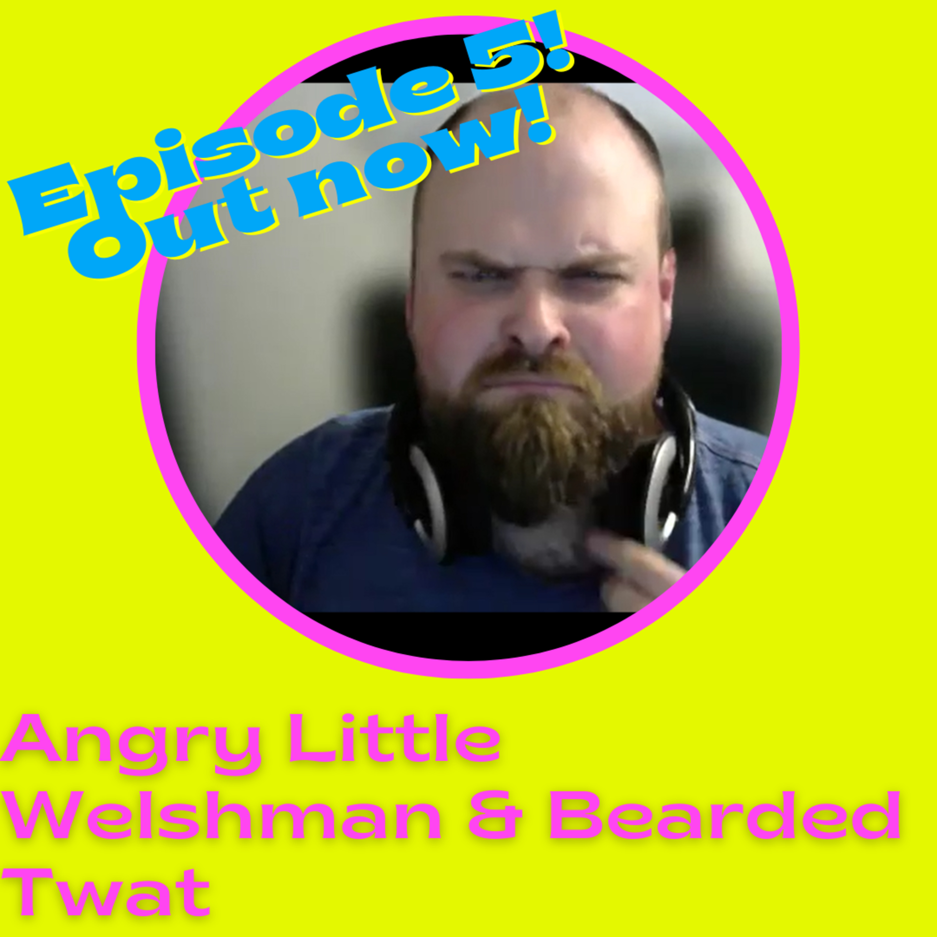 Angry Little Welshman presents: Mental Health AND...