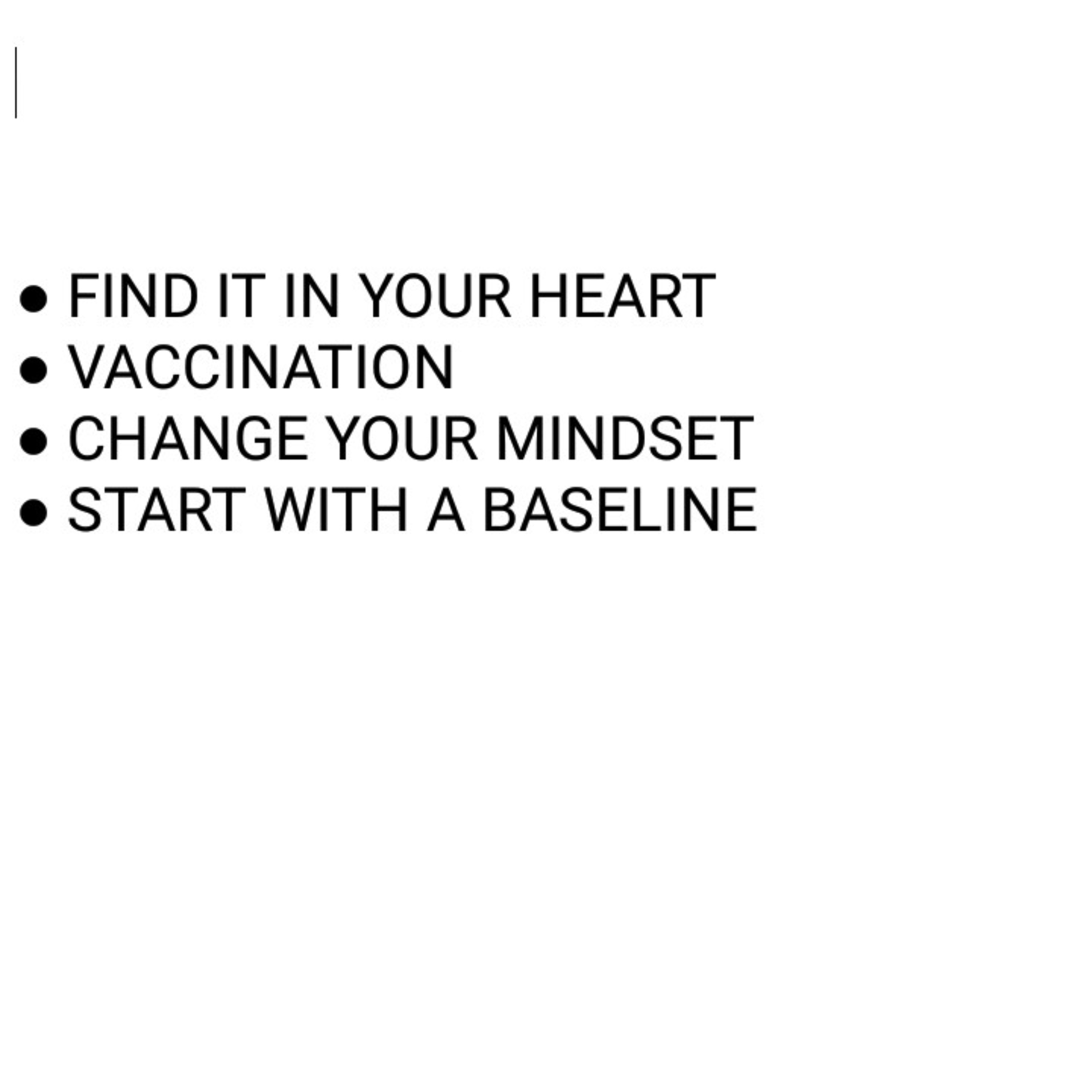 FIND IT IN YOUR HEART,VACCINATION,CHANGE YOUR MINDSET,START WITH A BASELINE