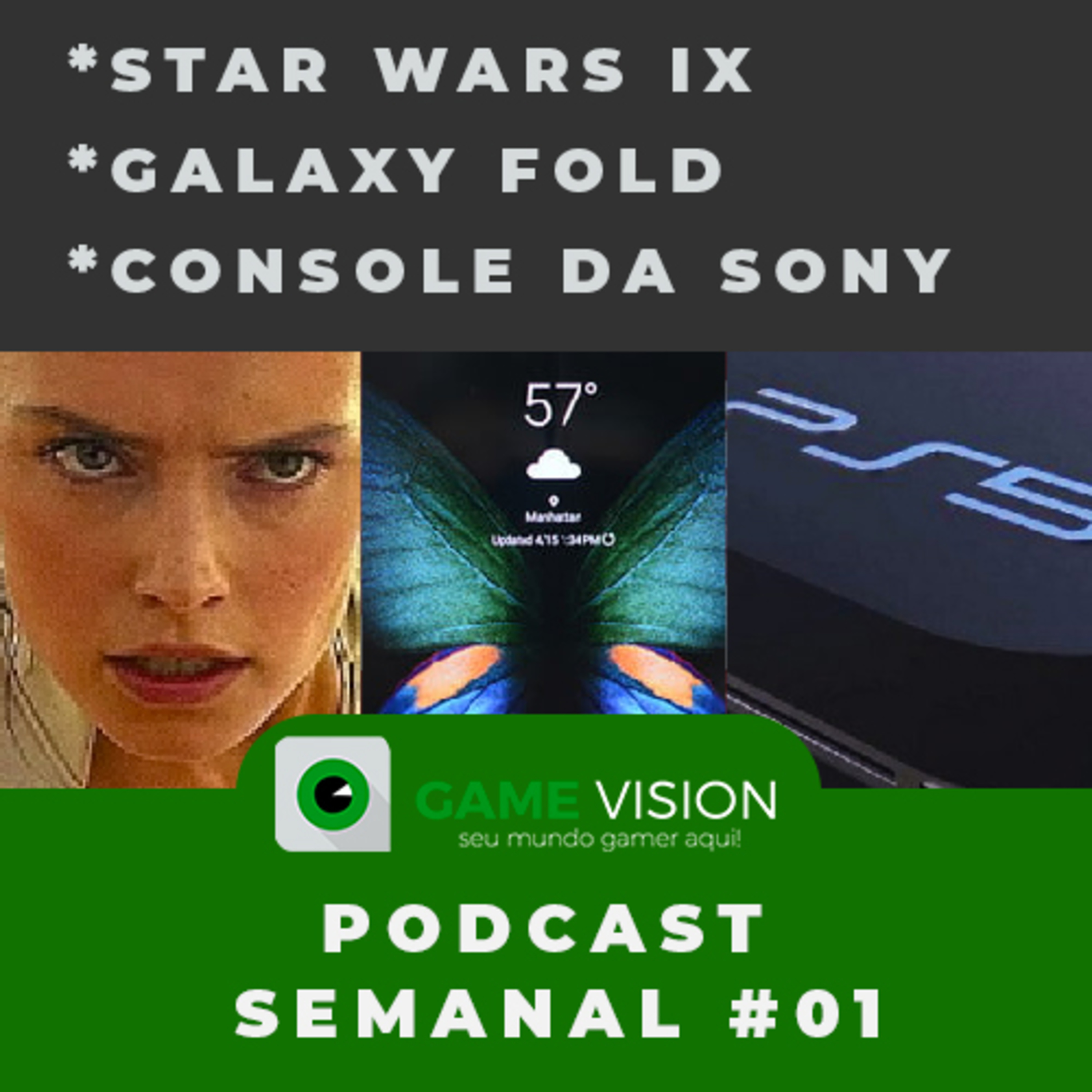 STAR WARS IX TEM NOME REVELADO, GALAXY FOLD QUEBRA TELA, DETALHES DO NOVO CONSOLE DA SONY - GameVision Podcast Semanal #01 STAR WARS IX TEM NOME REVELADO, GALAXY FOLD QUEBRA TELA, DETALHES DO NOVO CONSOLE DA SONY - GameVision Podcast Semanal #01