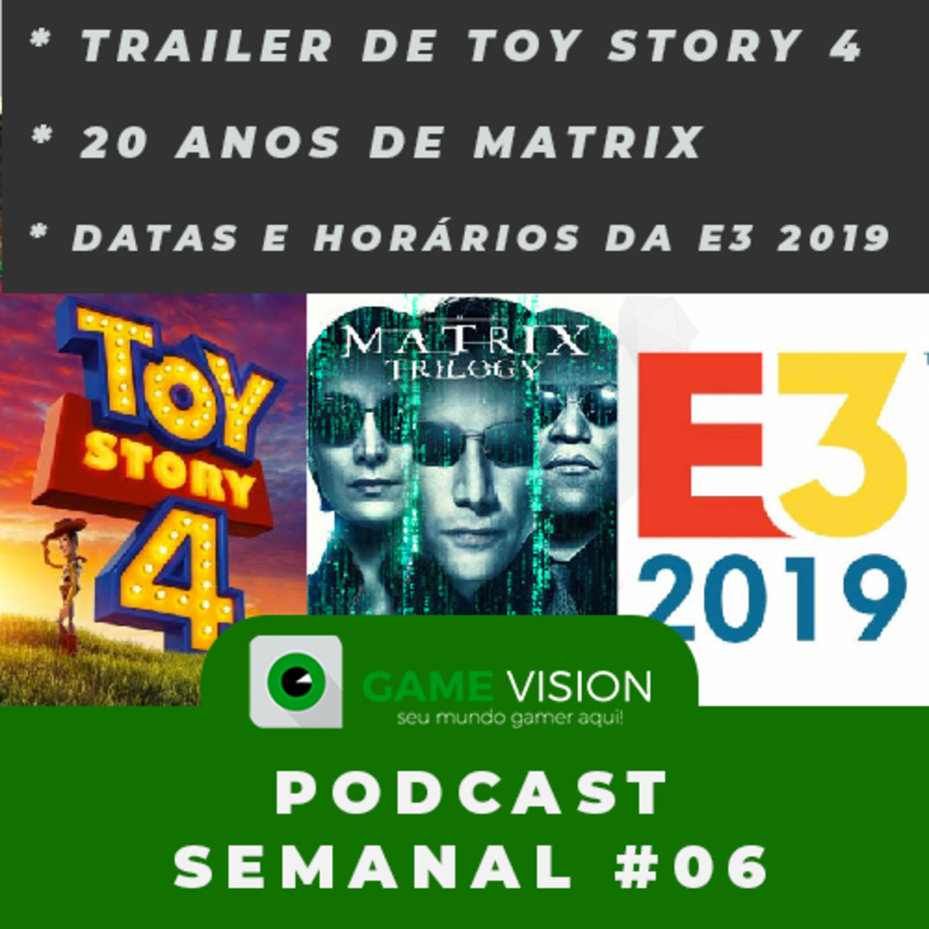 PODCAST SEMANAL #06 – TRAILER DE TOY STORY 4, 20 ANOS DE MATRIX, FIM DE GAME OF THRONES, DATAS E HORÁRIOS DA E3 2019 E MAIS PODCAST SEMANAL #06 – TRAILER DE TOY STORY 4, 20 ANOS DE MATRIX, FIM DE GAME OF THRONES, DATAS E HORÁRIOS DA E3 2019 E MAIS