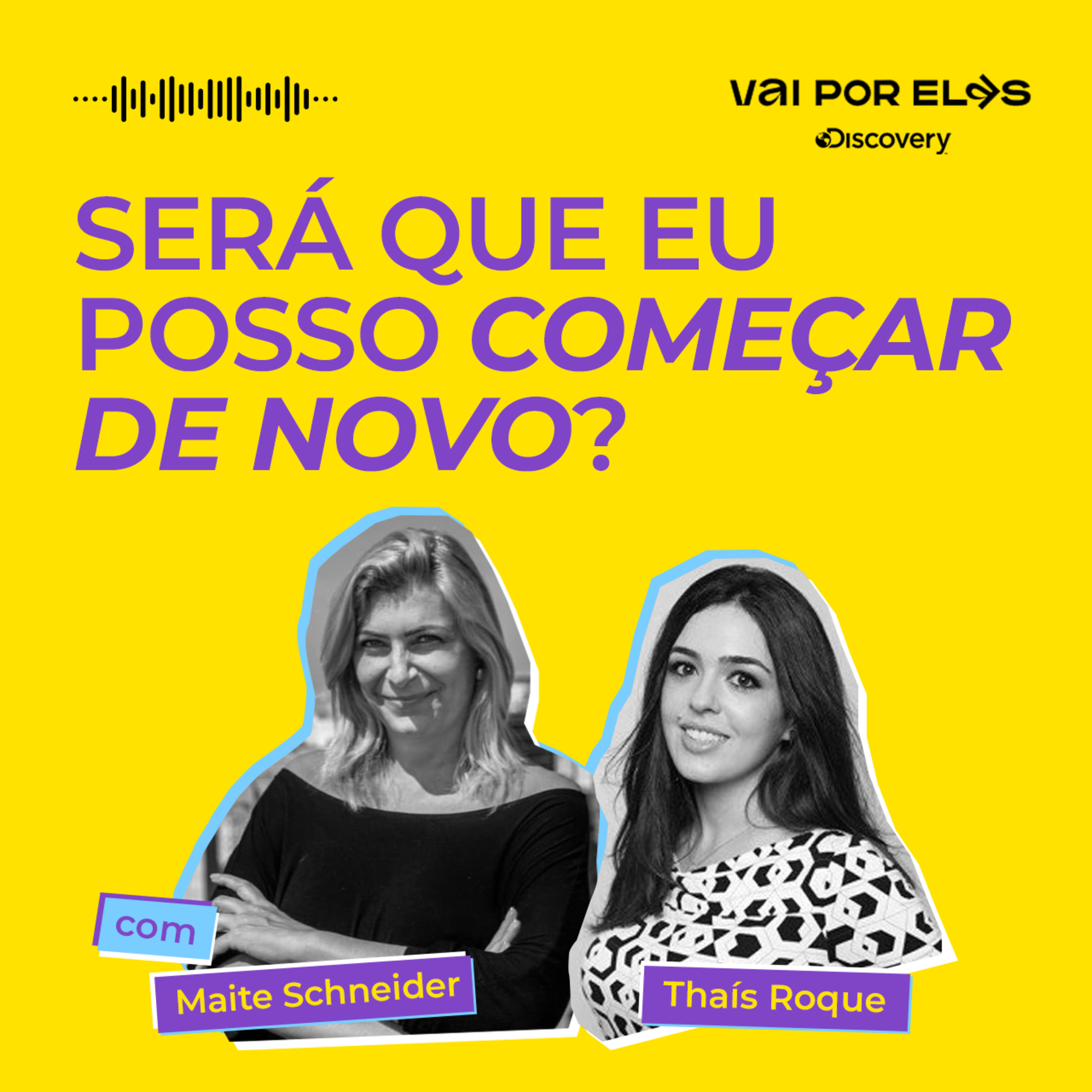 #5: Será que posso recomeçar de novo? com Maitê Schneider e Thais Roque episode artwork