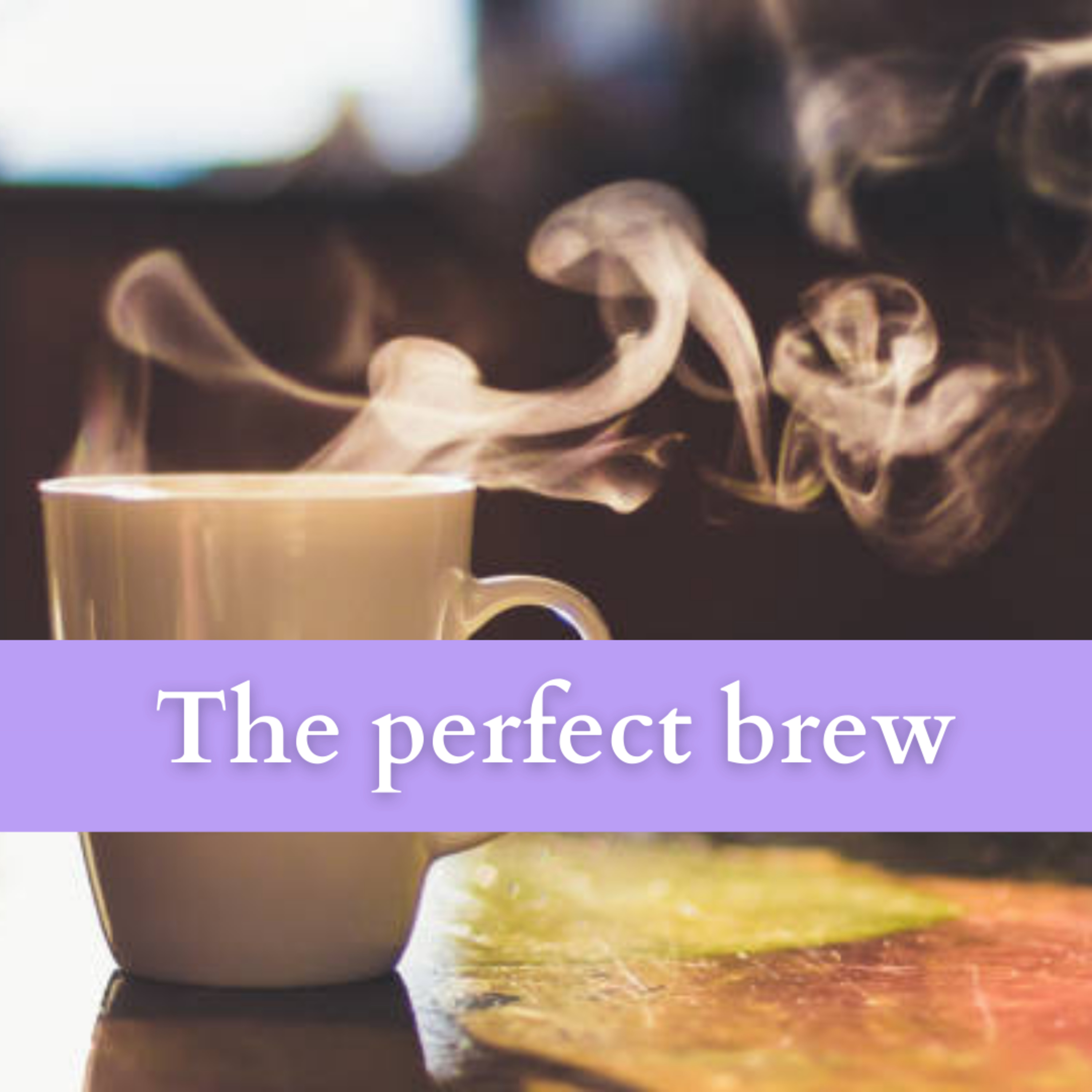 The perfect brew