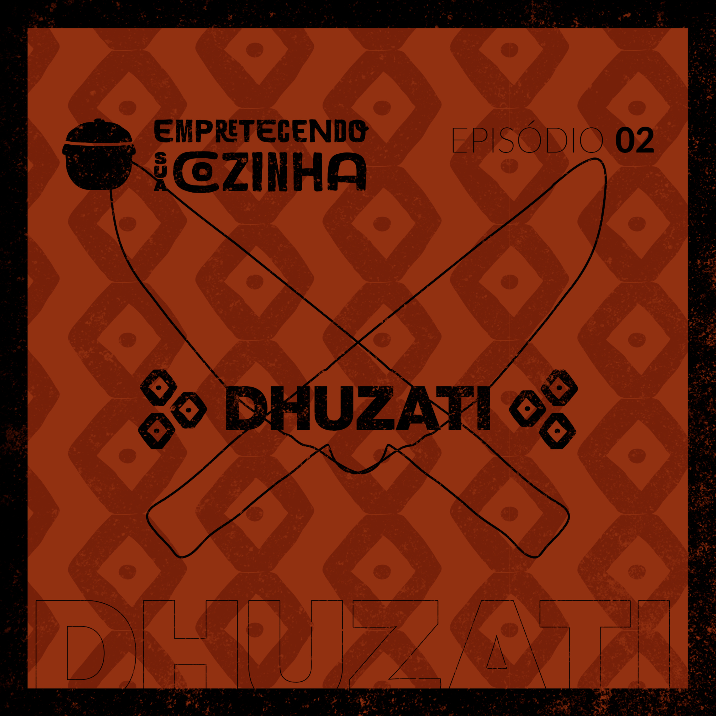 EP. 2 - DHUZATI episode artwork
