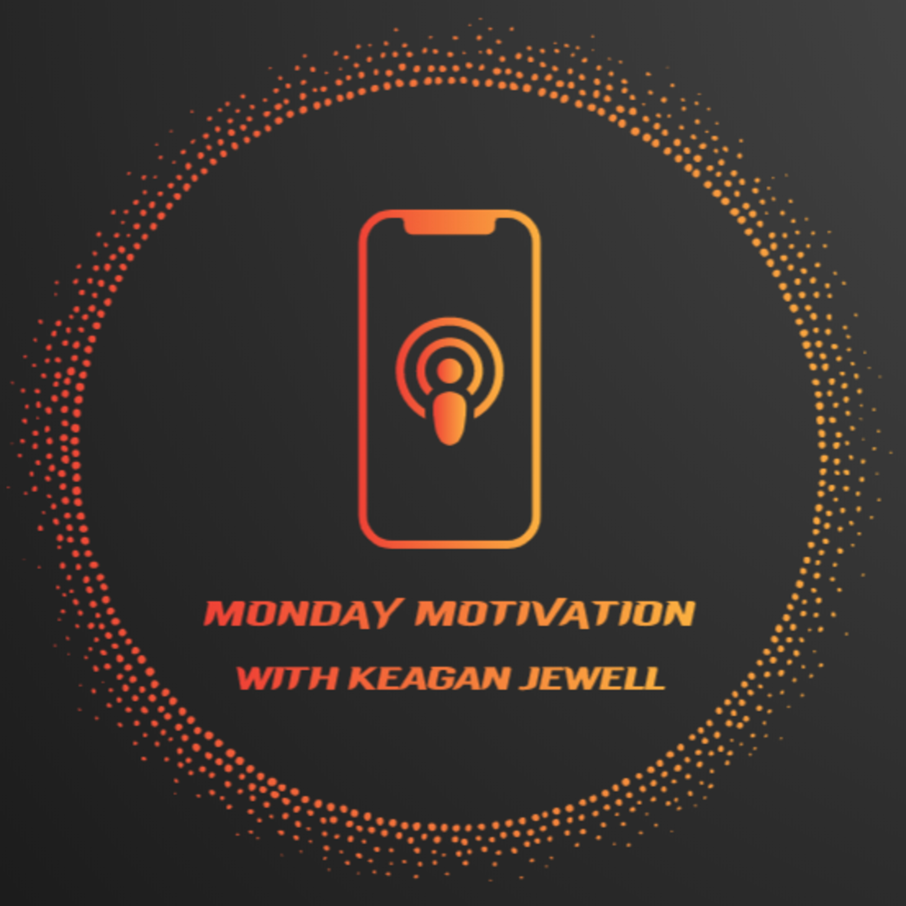 Monday Motivation Podcast with Keagan Jewell