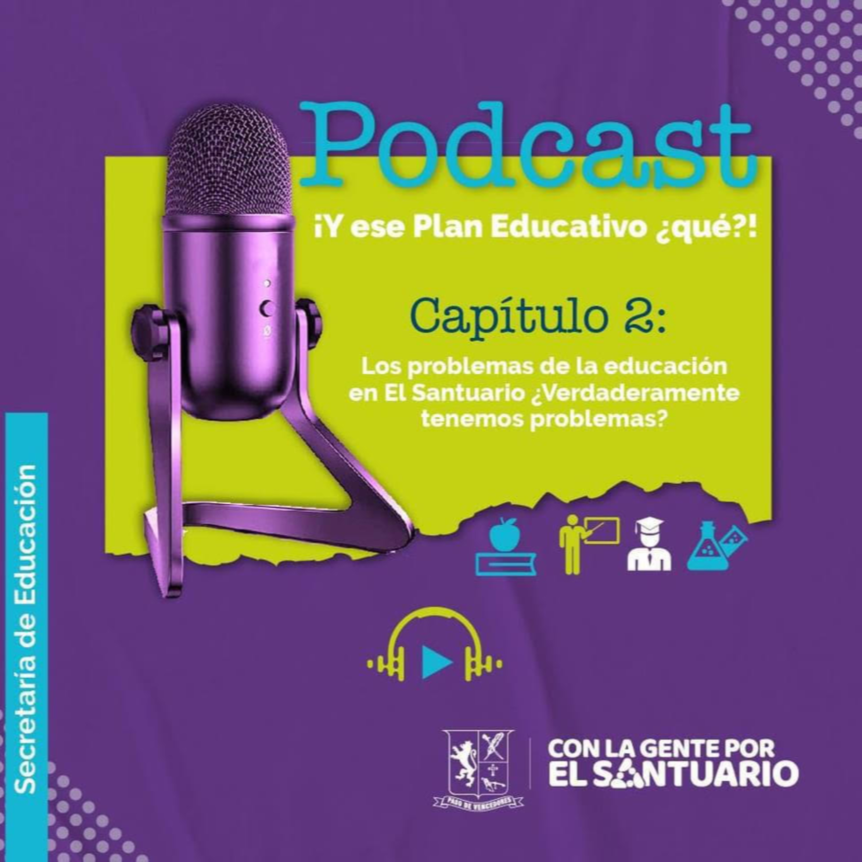 Capitulo 2: Los problemas de la educación en El Santuario ¿Verdaderamente tenemos problemas? episode artwork