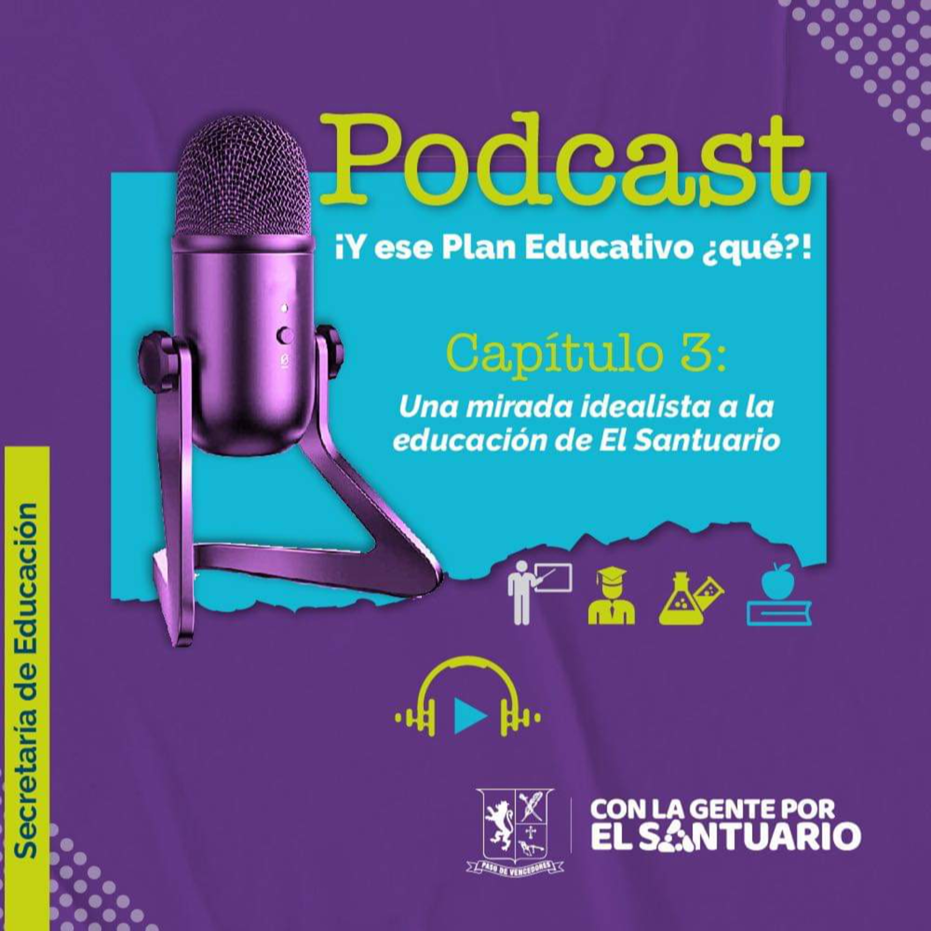 Capitulo 3: Una mirada idealista a la educación de El Santuario. episode artwork