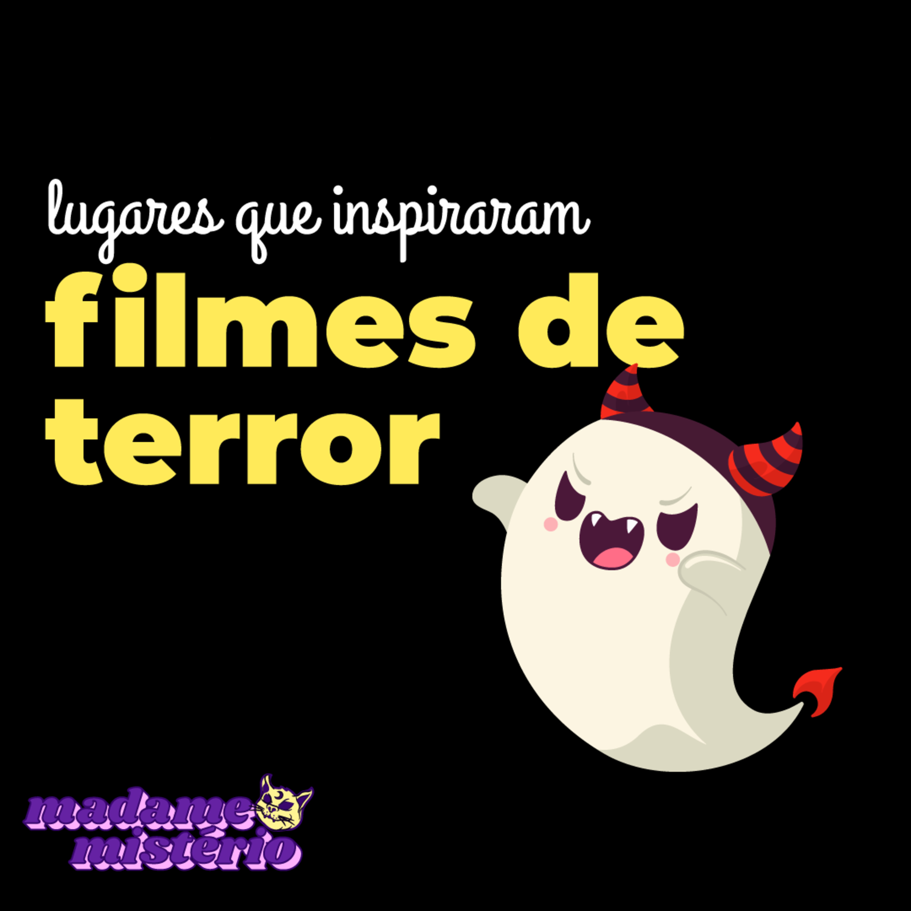 #12 - Lugares que inspiraram filmes de terror | Madame Mistério episode artwork