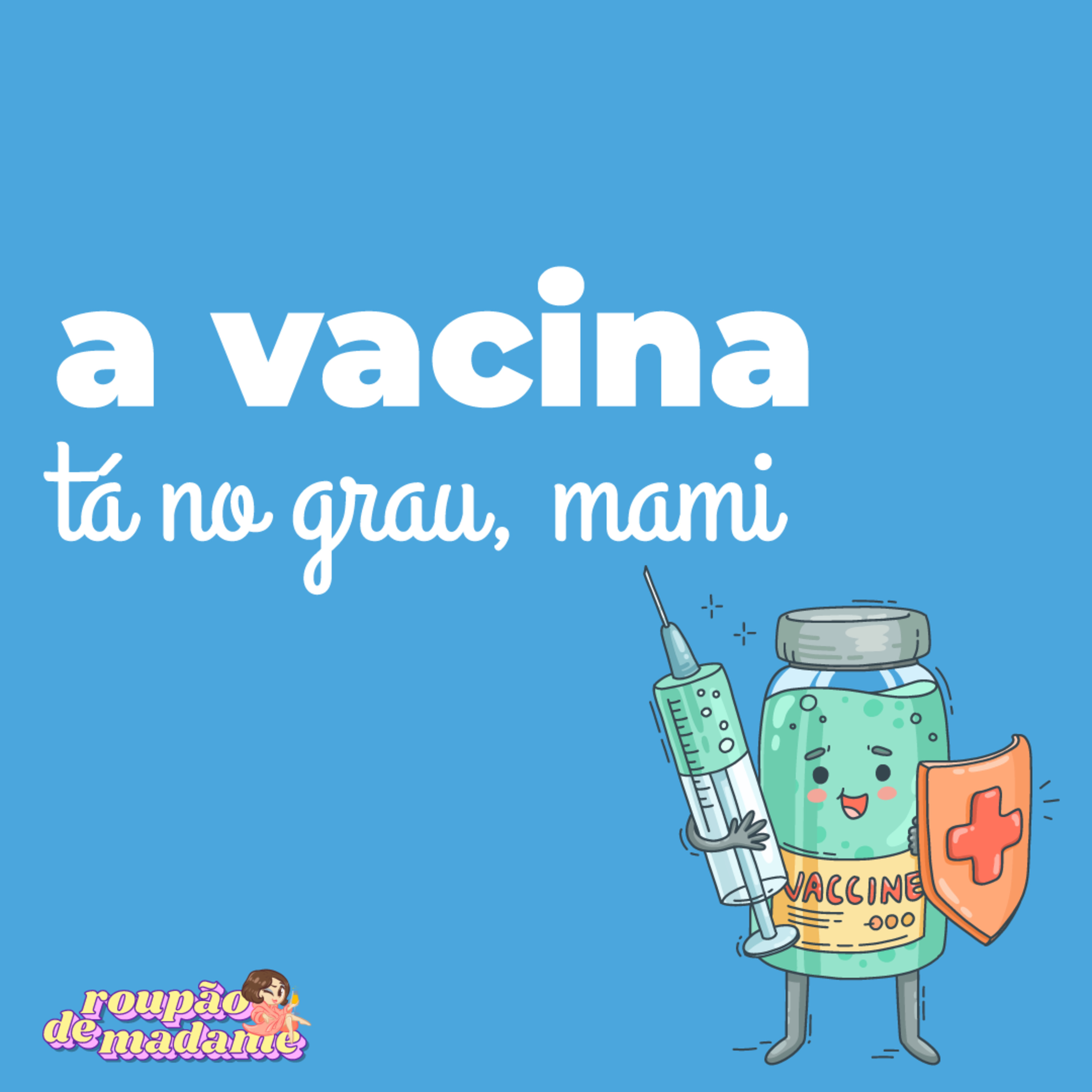 #05 - A vacina tá no grau, mami episode artwork