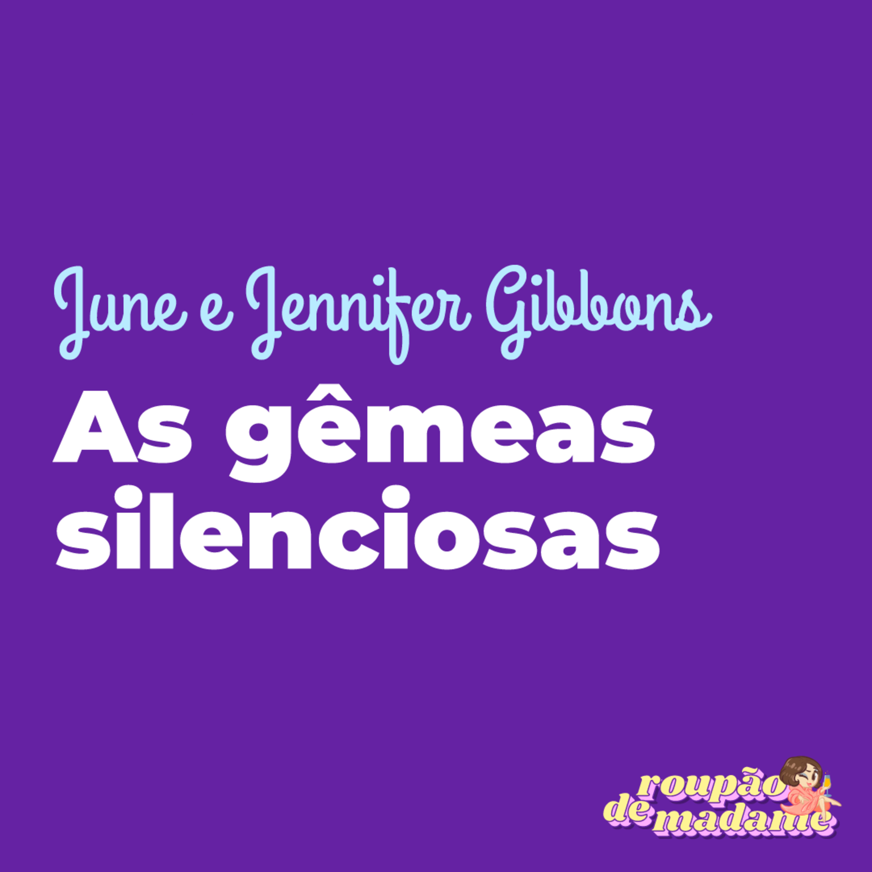#27 - As Gêmeas Silenciosas | Madame Mistério episode artwork