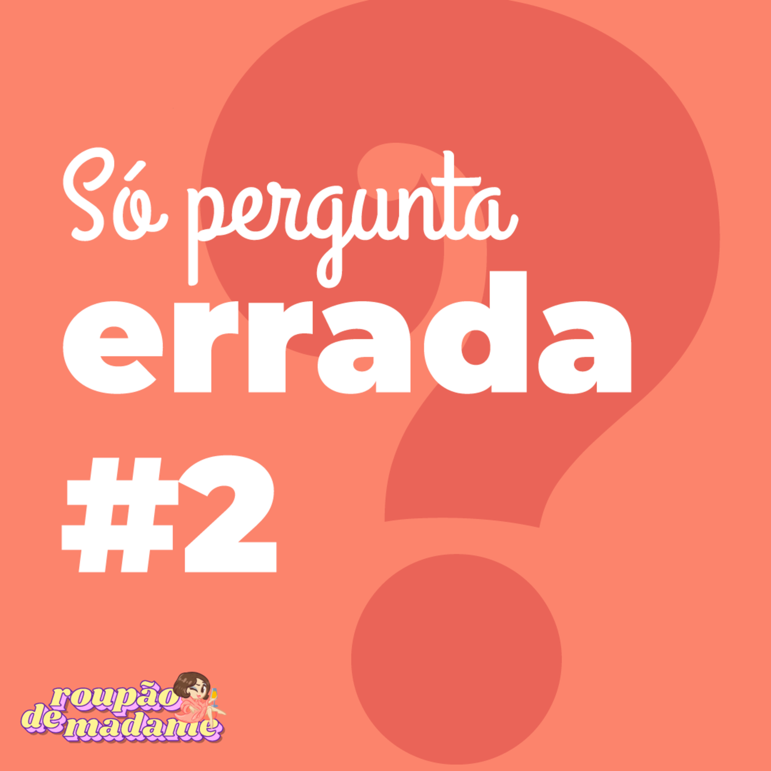 #30 - Só resposta errada (o retorno) episode artwork
