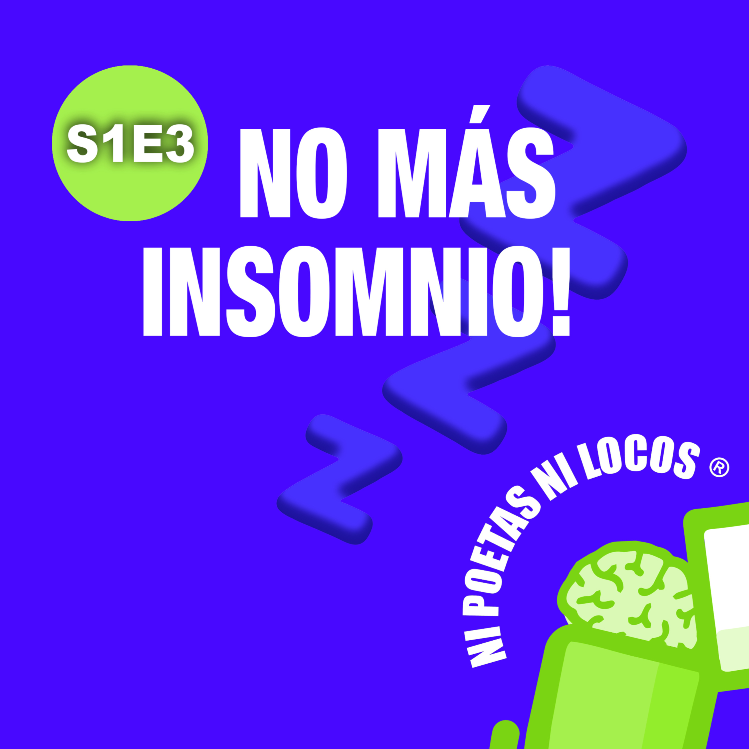 T1E3 – NO MÁS INSOMNIO!