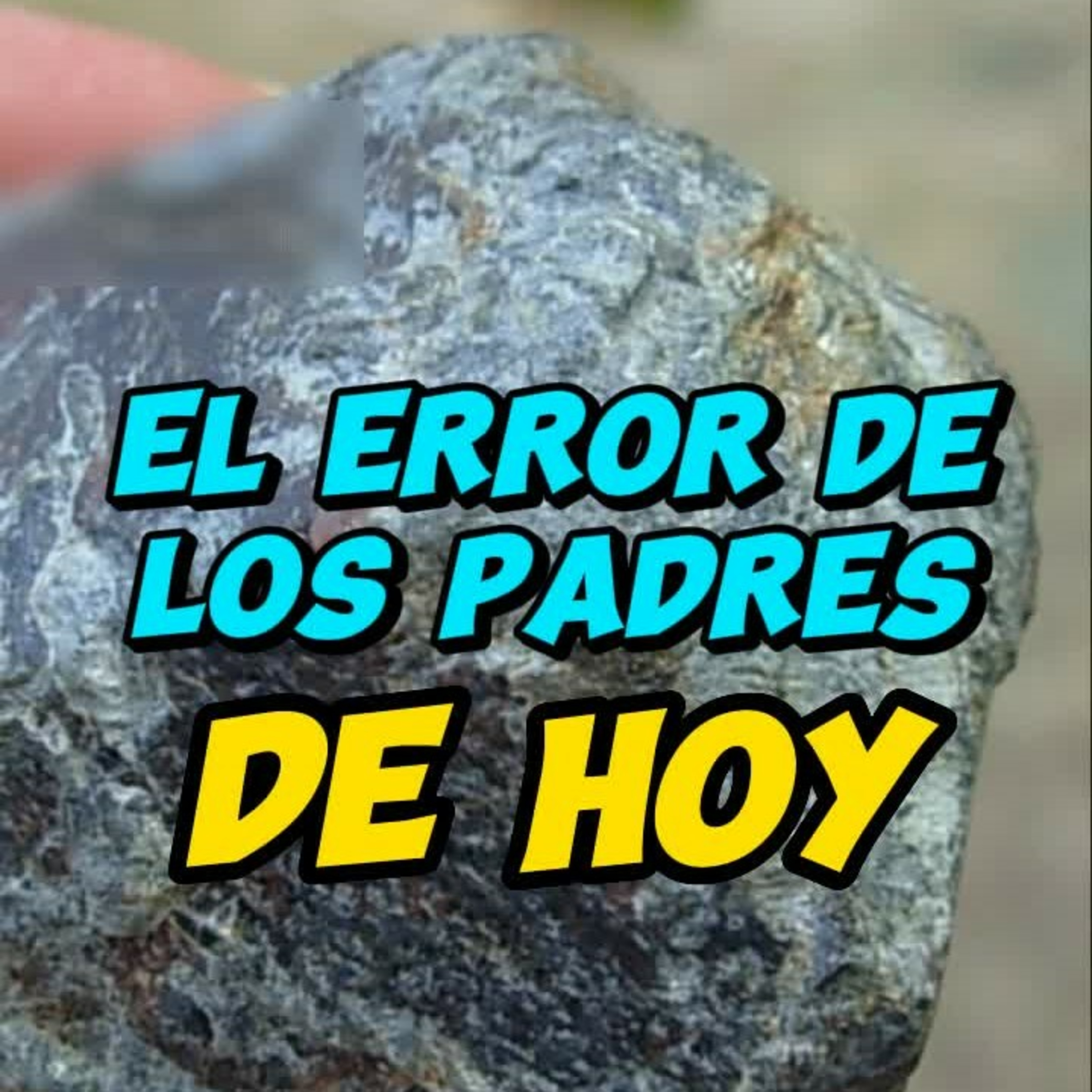🚫"EL ERROR QUE HEMOS COMETIDO LOS PADRES HOY" 👀 #hijos #padres episode artwork