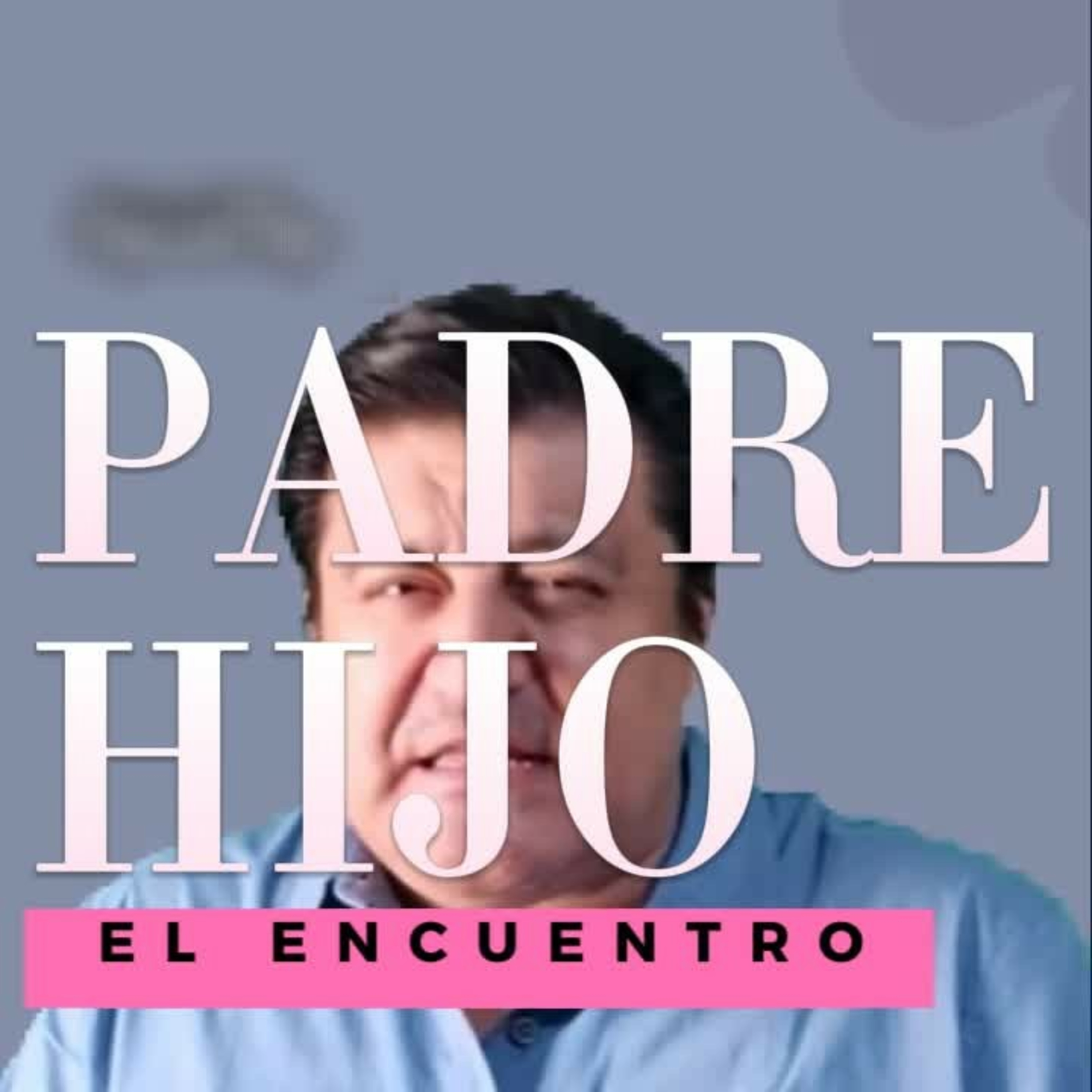 🧑🏻‍🦰"EL ENCUENTRO ENTRE UN PADRE Y SU HIJO"❤️ #hijos #padres episode artwork