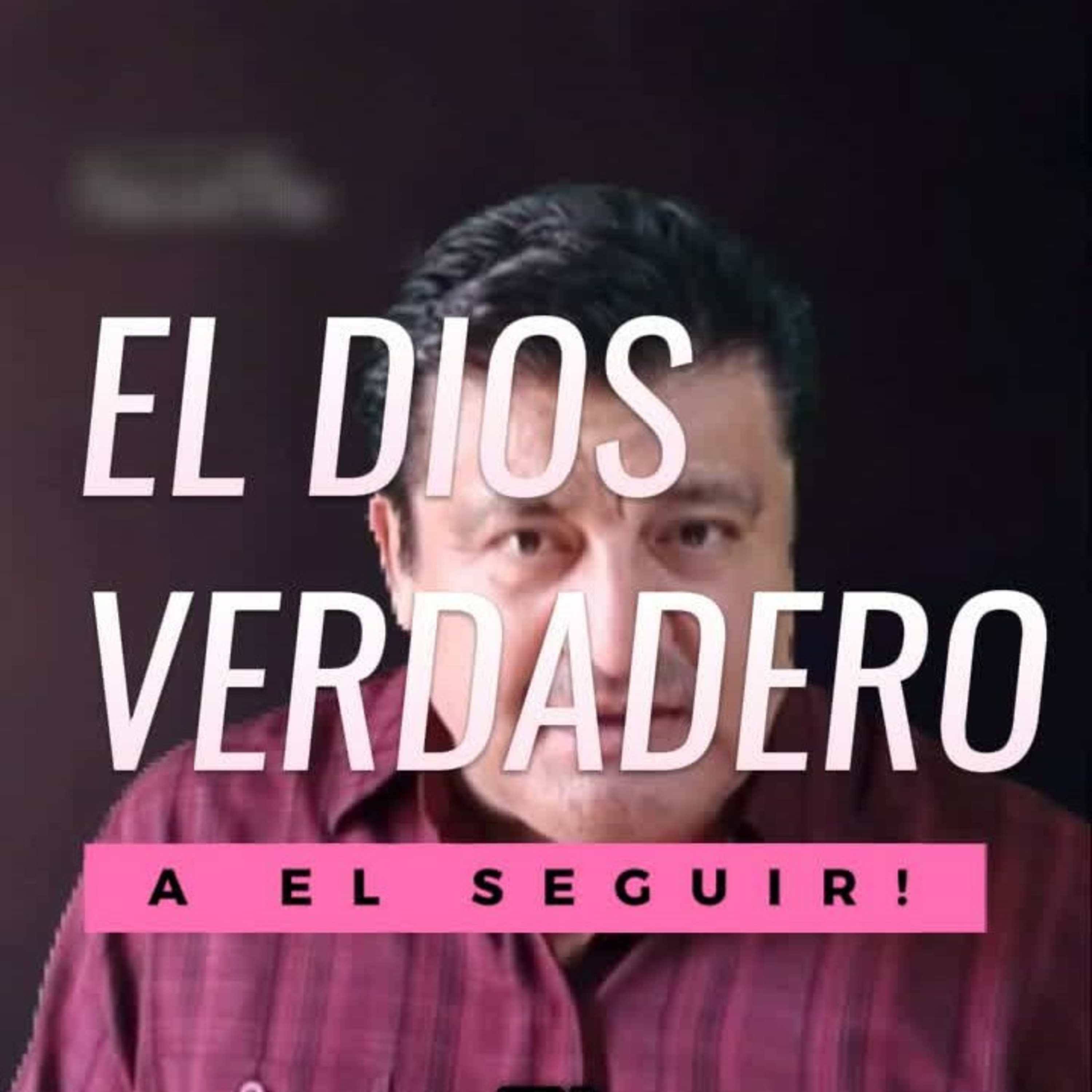 💥 EL DIOS VERADERO!🔥A El Seguir! #decisiones episode artwork
