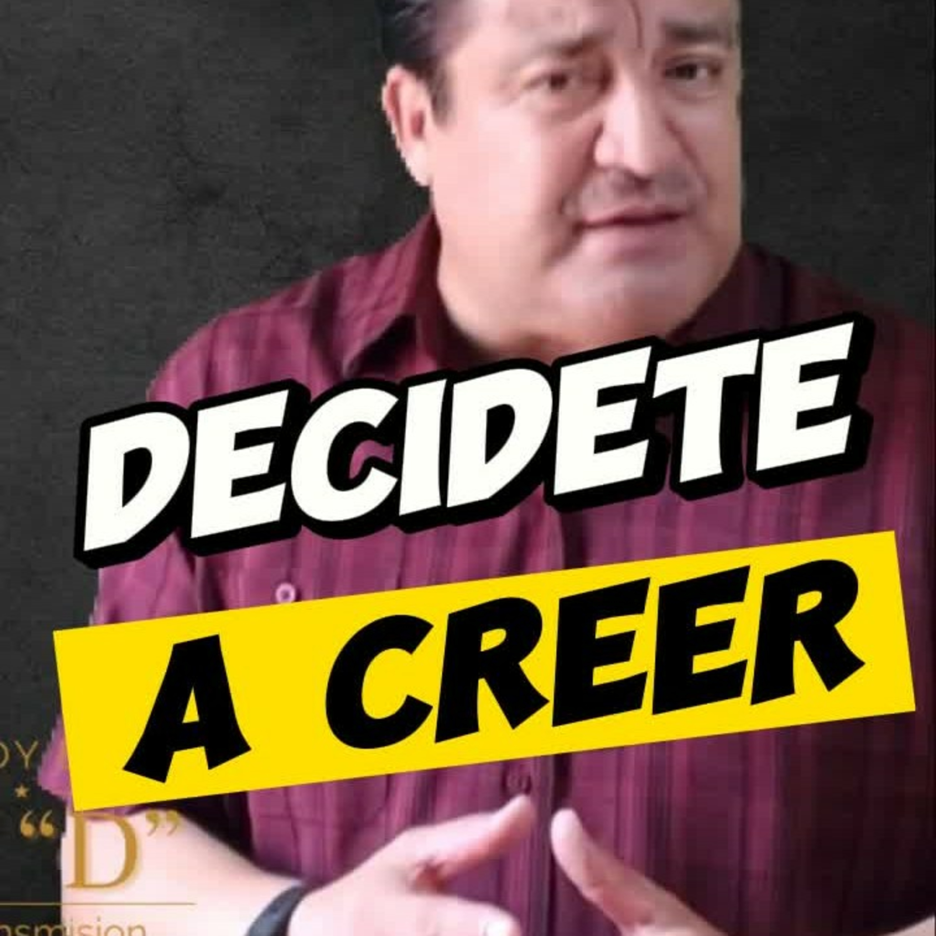 💥 DECIDETE A CREER! 🔥Encontrarás Lo Que Estas Buscando‼️ #decisiones episode artwork